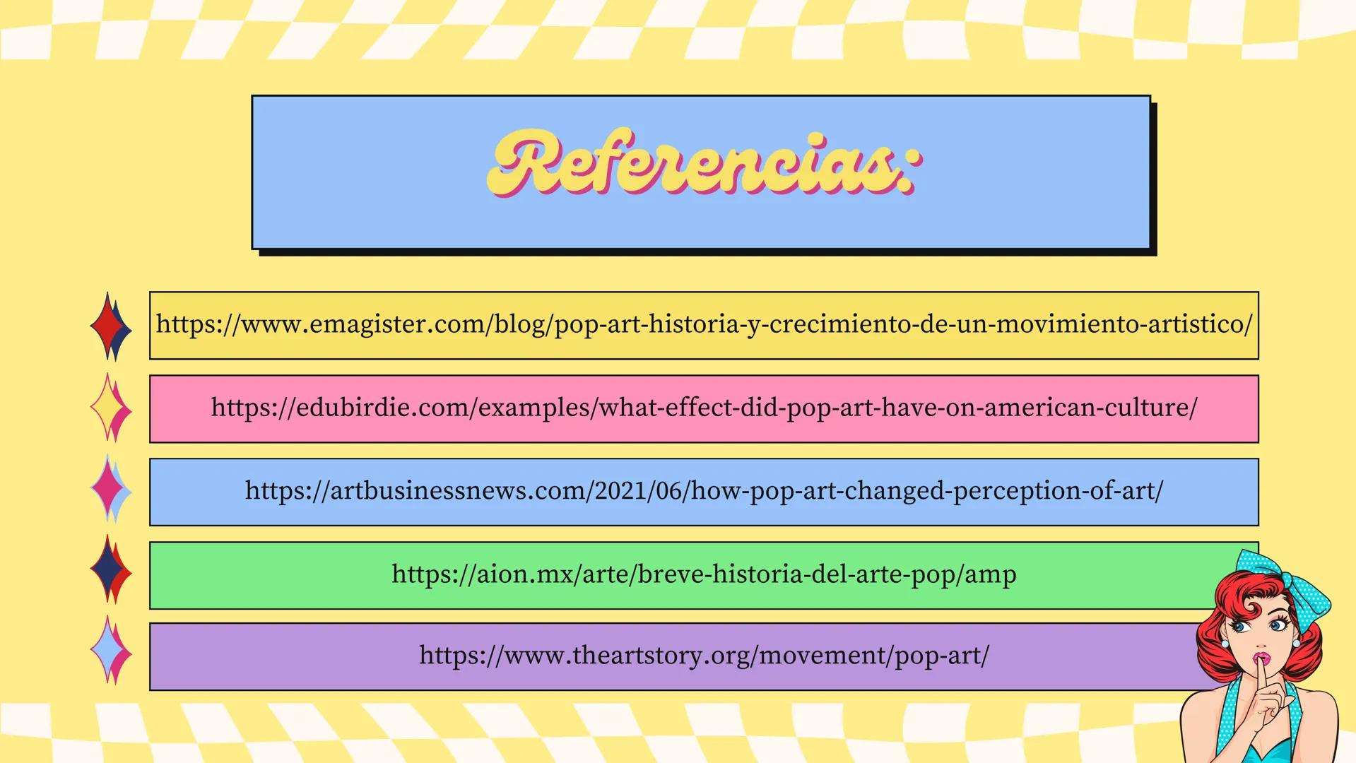 LOOK!
Pop-Art
WOW Contenido
Pop-Art: La fusión entre el arte
y la cultura popular.
Antecedentes y contexto
histórico: El camino hacia el
Pop