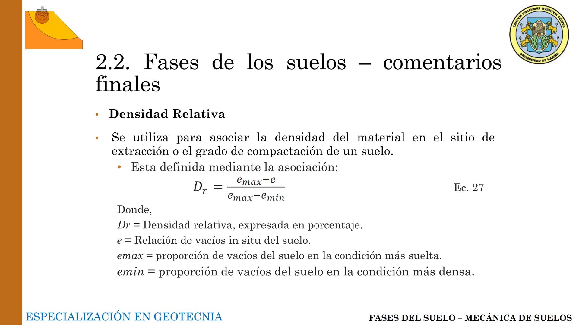 ESPECIALIZACIÓN EN
GEOTECNIA
MECANICA DE SUELOS
Capítulo 2.
Propiedades físicas del
suelo 2.1 – 2.2 Relaciones gravimétricas –
Fases de los 
