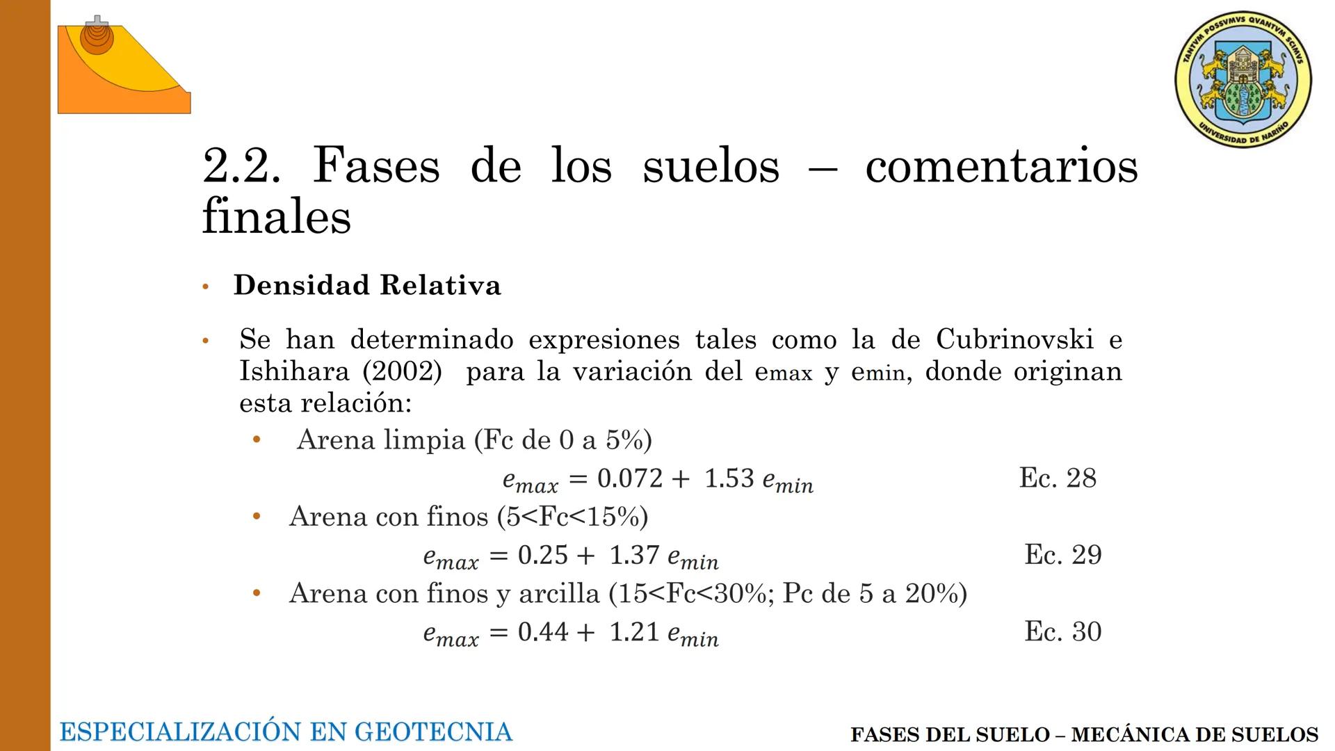 ESPECIALIZACIÓN EN
GEOTECNIA
MECANICA DE SUELOS
Capítulo 2.
Propiedades físicas del
suelo 2.1 – 2.2 Relaciones gravimétricas –
Fases de los 