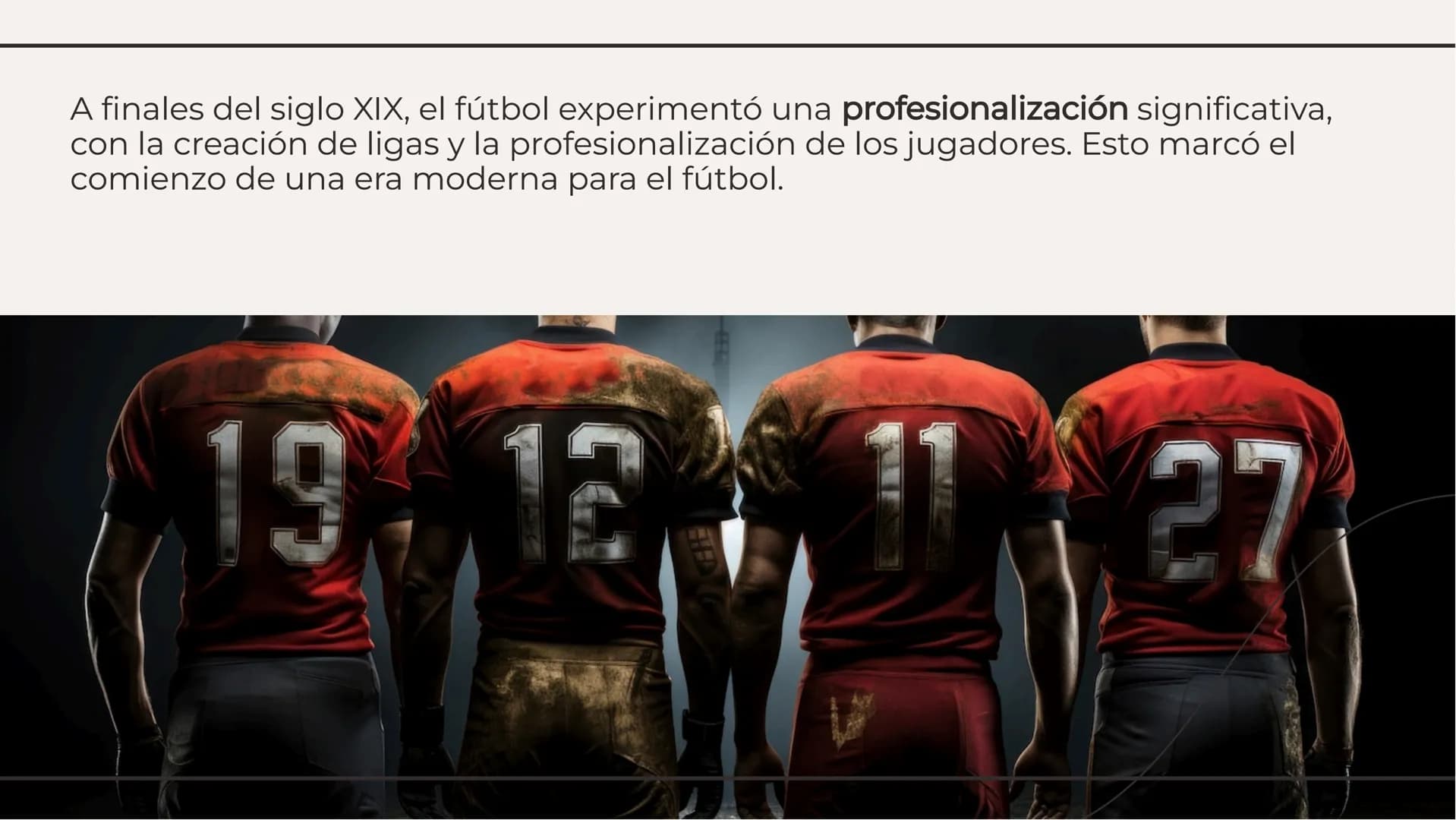 La Evolución del Fútbol
a lo largo de la Historia El fútbol ha experimentado una evolución significativa a lo largo de los años,
desde sus h