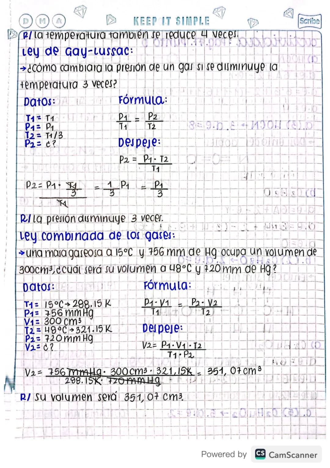 Scribe
Abril 26/2021
STAY COOL
leyes de los gases:
3 Datos:
V₁ → ? V2 = V2
P1 → UP₁ = P2
=
11 1/2 11 2NIT
ley combinada de los gases:
P1 V1 