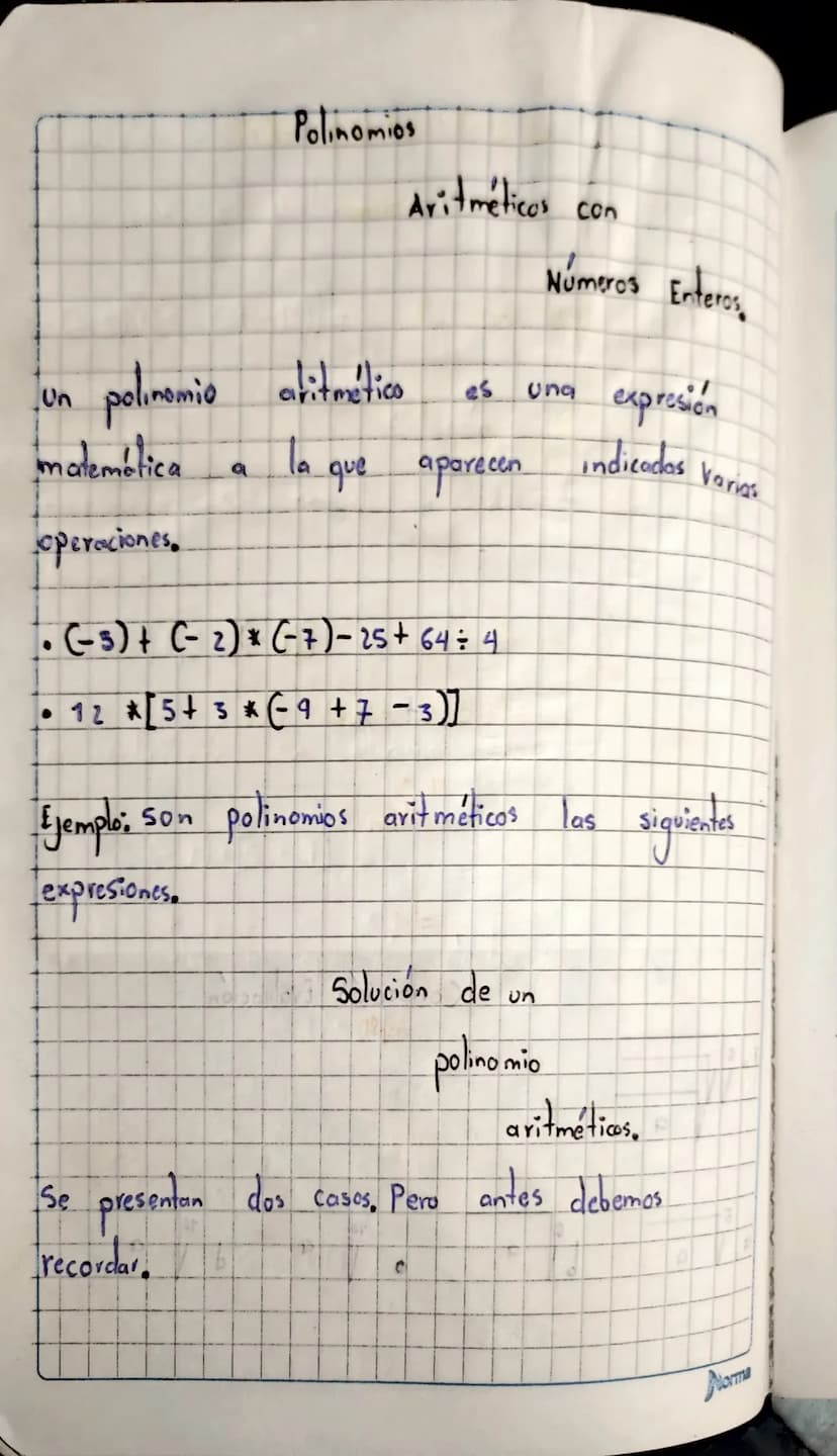 Polinomios
Aritméticos con
Números Enteros
Un
polinomio atitmético
es
659
expresión
natemética
9
la que aparecen
Indicadas
Varias
operacione
