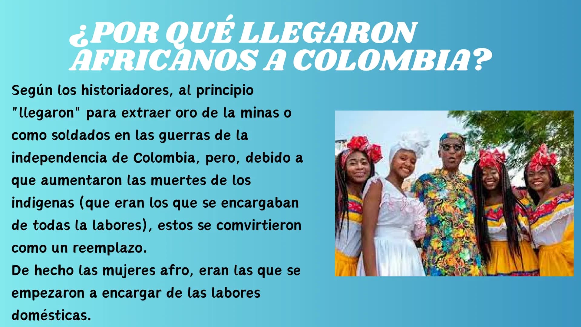 CULTURA
AFROCOLOMBIANĄ
LO QUE DEBES SABER!
GIRL Quienes son los
afrocolombianos?
Este termino se usa para
referirnos a las personas que son
