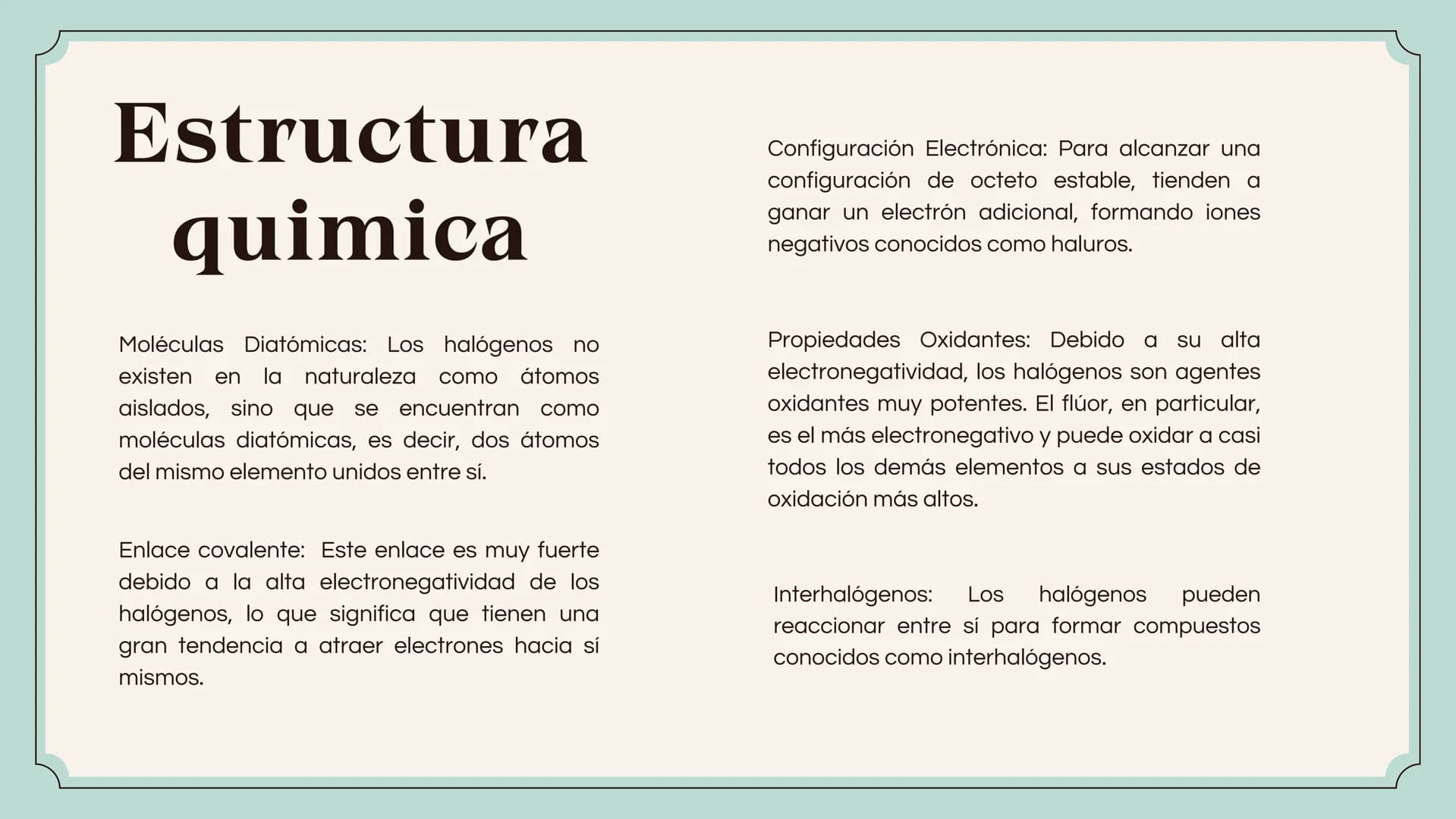 HALÓGENOS ¿Que son?
Se les llama halógenos a los seis elementos
químicos que se encuentran en el grupo 17
(VIIA) de la tabla periódica. Esto