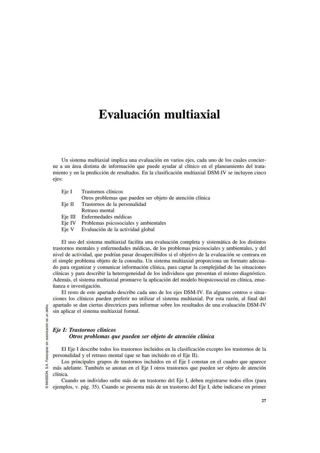 # Evaluación multiaxial

Un sistema multiaxial implica una evaluación en varios ejes, cada uno de los cuales concier-
ne a un área distinta 