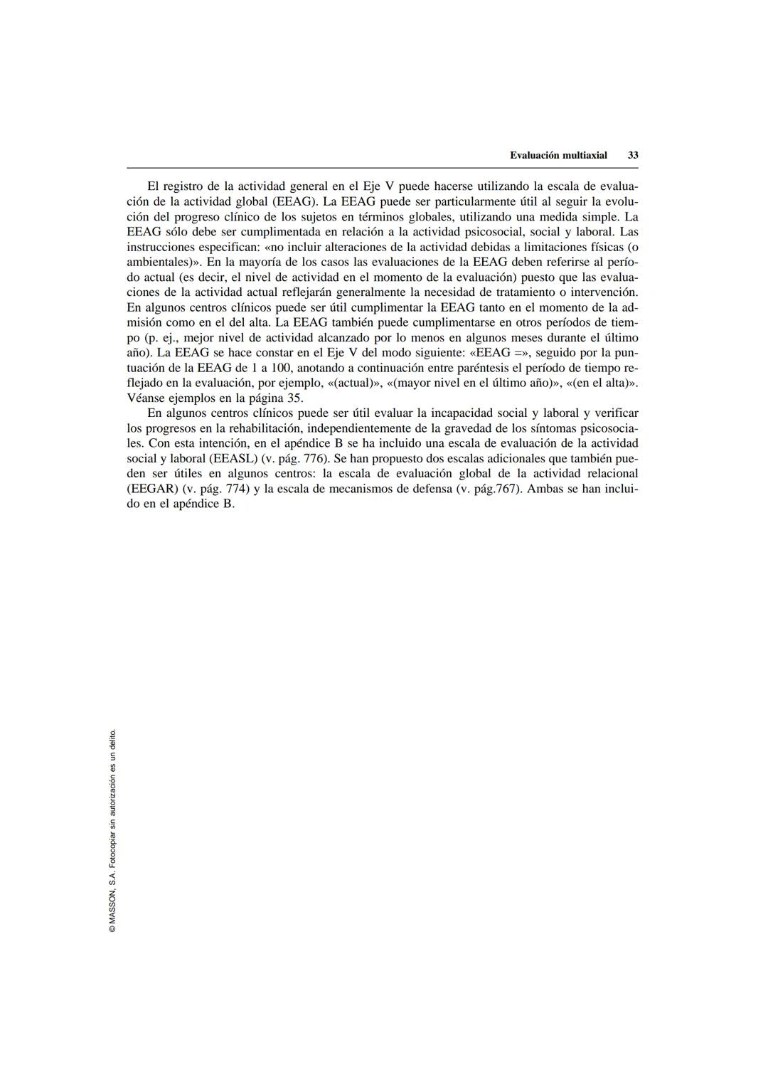 # Evaluación multiaxial

Un sistema multiaxial implica una evaluación en varios ejes, cada uno de los cuales concier-
ne a un área distinta 
