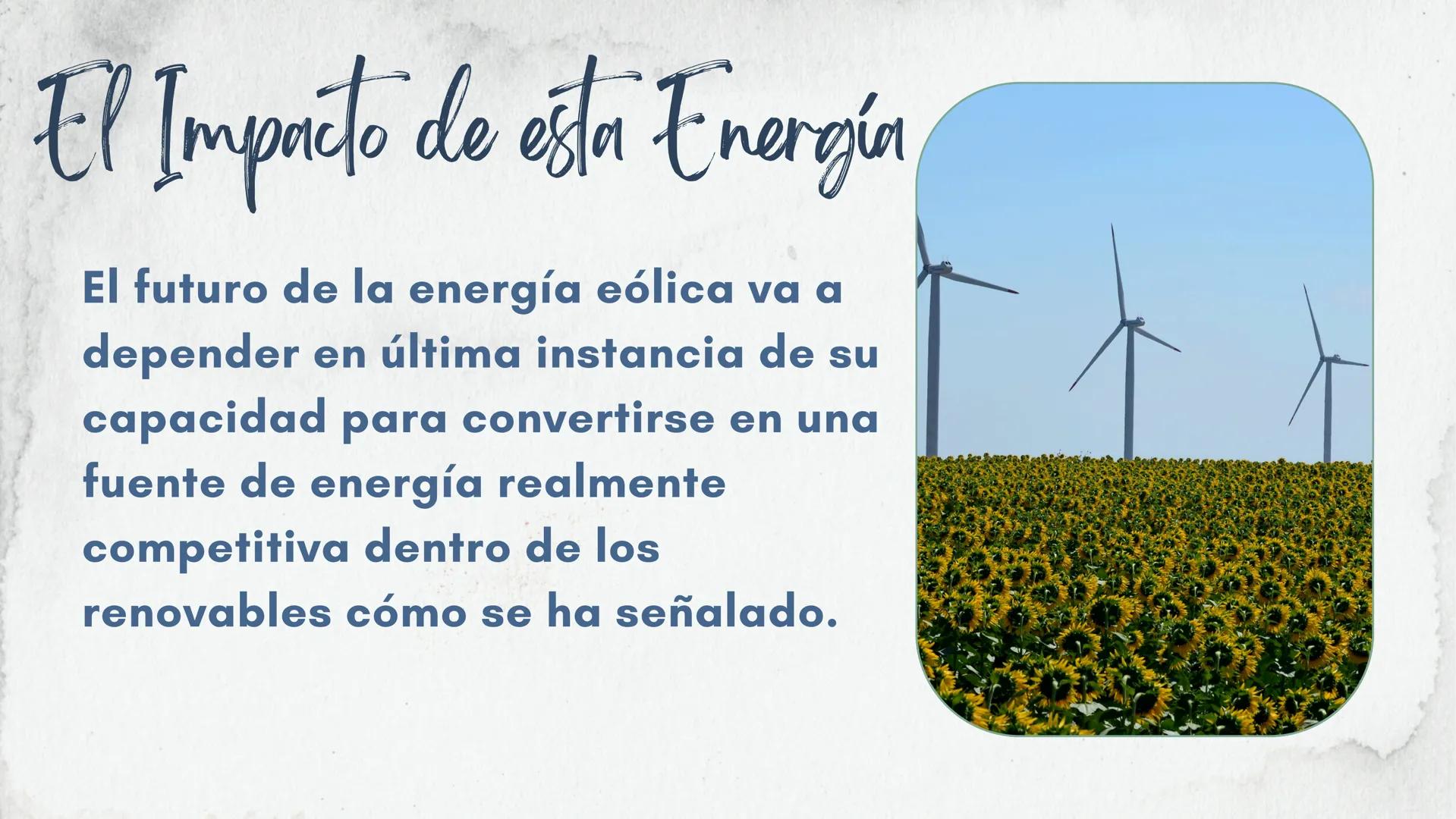 # Energía Eólica # ¿Qué es la energía eólica?

¿Recuerdas a Don Quijote de La
Mancha y los molinos de viento?
Bien, pues esos molinos de vie