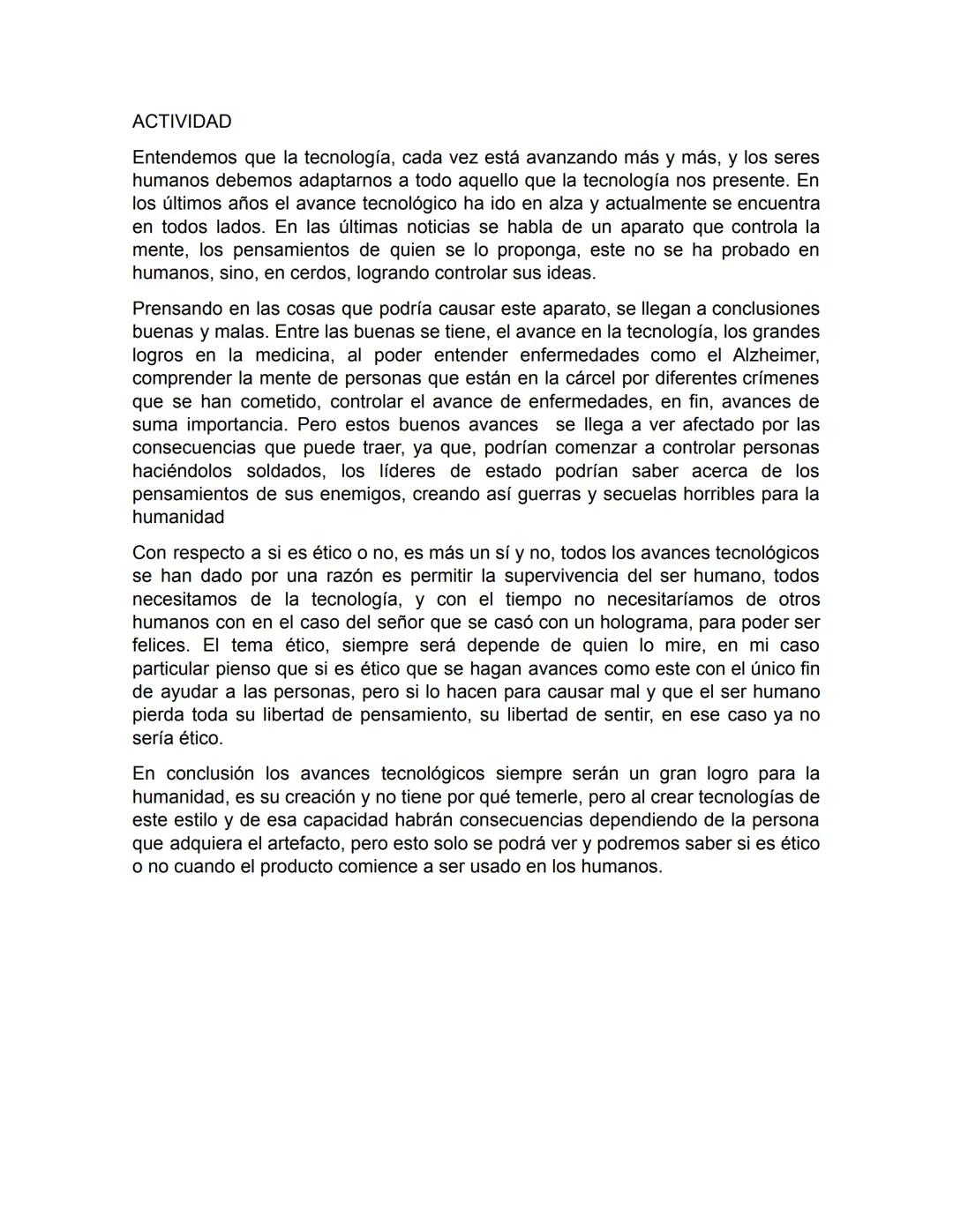 ACTIVIDAD
Entendemos que la tecnología, cada vez está avanzando más y más, y los seres
humanos debemos adaptarnos a todo aquello que la tecn