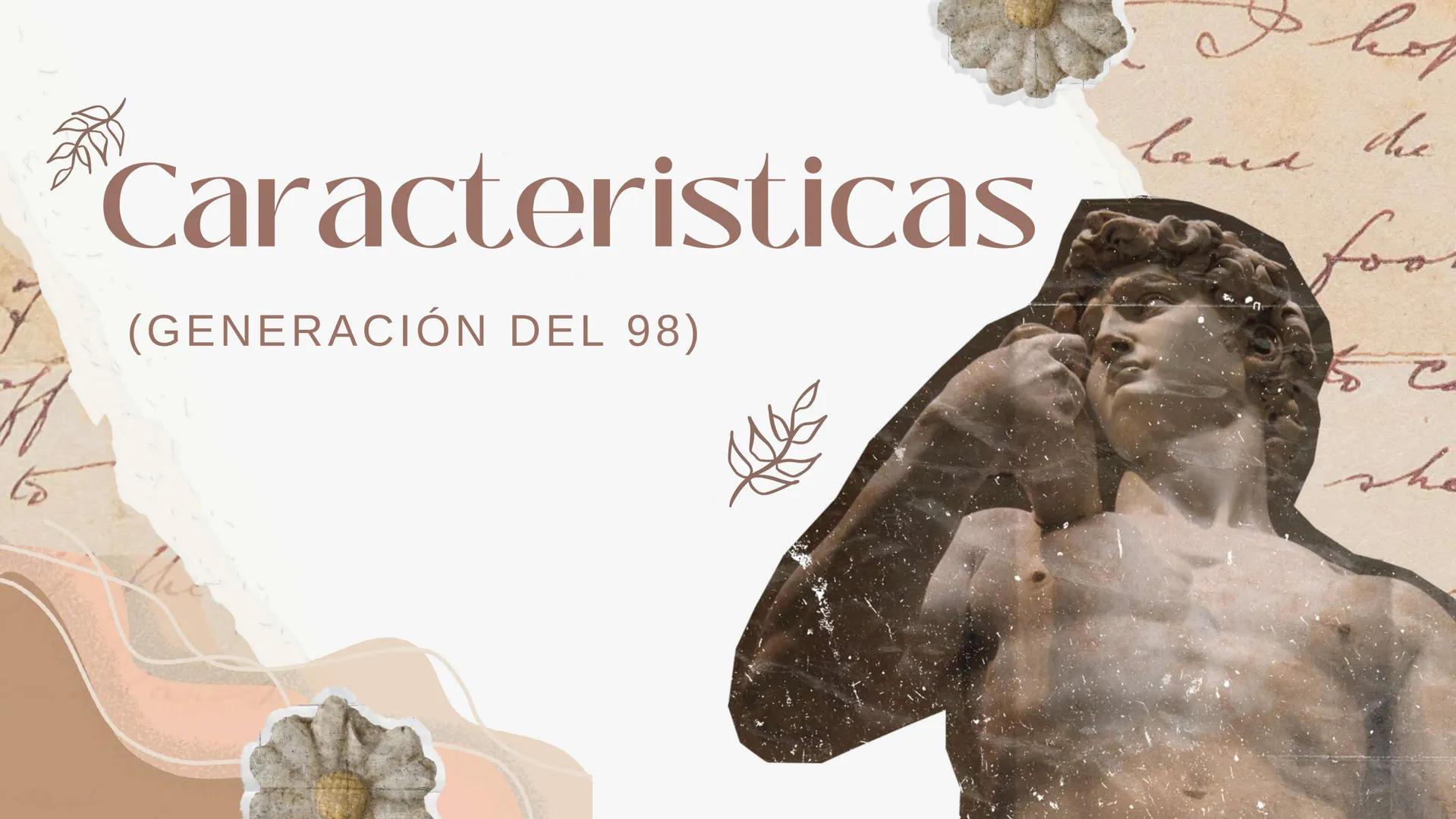 Caracteristicas
(GENERACIÓN DEL 98)
I hop
che
foo RUPTURA CON LOS
MODELOS
ANTERIORES
XI
I
A
Características formafes
BUSQUEDA DE LA
BELLEZA 