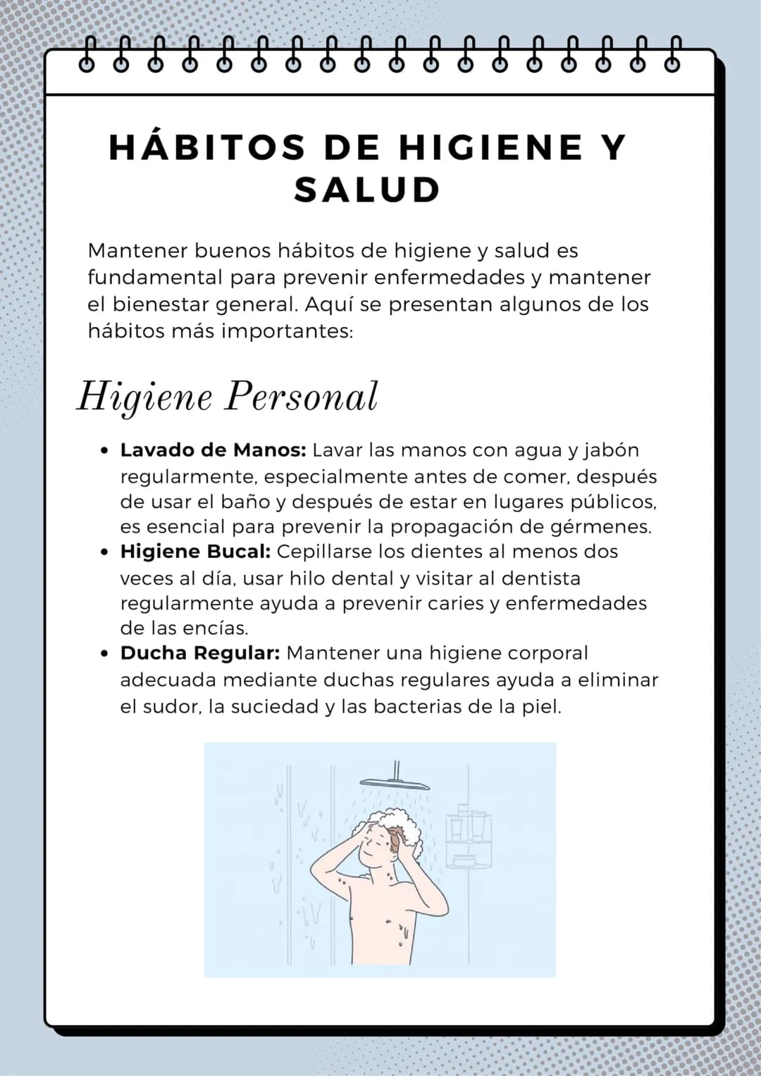 HÁBITOS DE HIGIENE Y
SALUD
Mantener buenos hábitos de higiene y salud es
fundamental para prevenir enfermedades y mantener
el bienestar gene