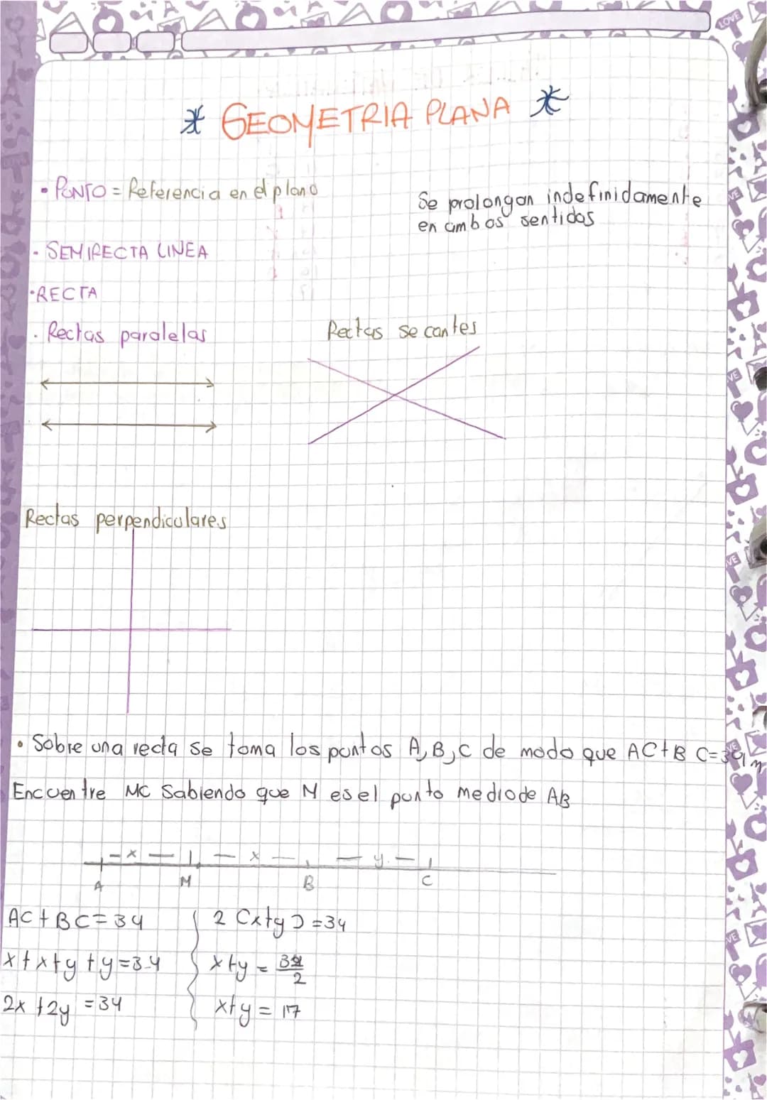 * GEOMETRIA PLANA *
• PONTO = Referencia
en
el plano
Se prolongan indefinidamente
en ambos sentidos.
SEMIRECTA LINEA
RECTA
· Rectas paralela