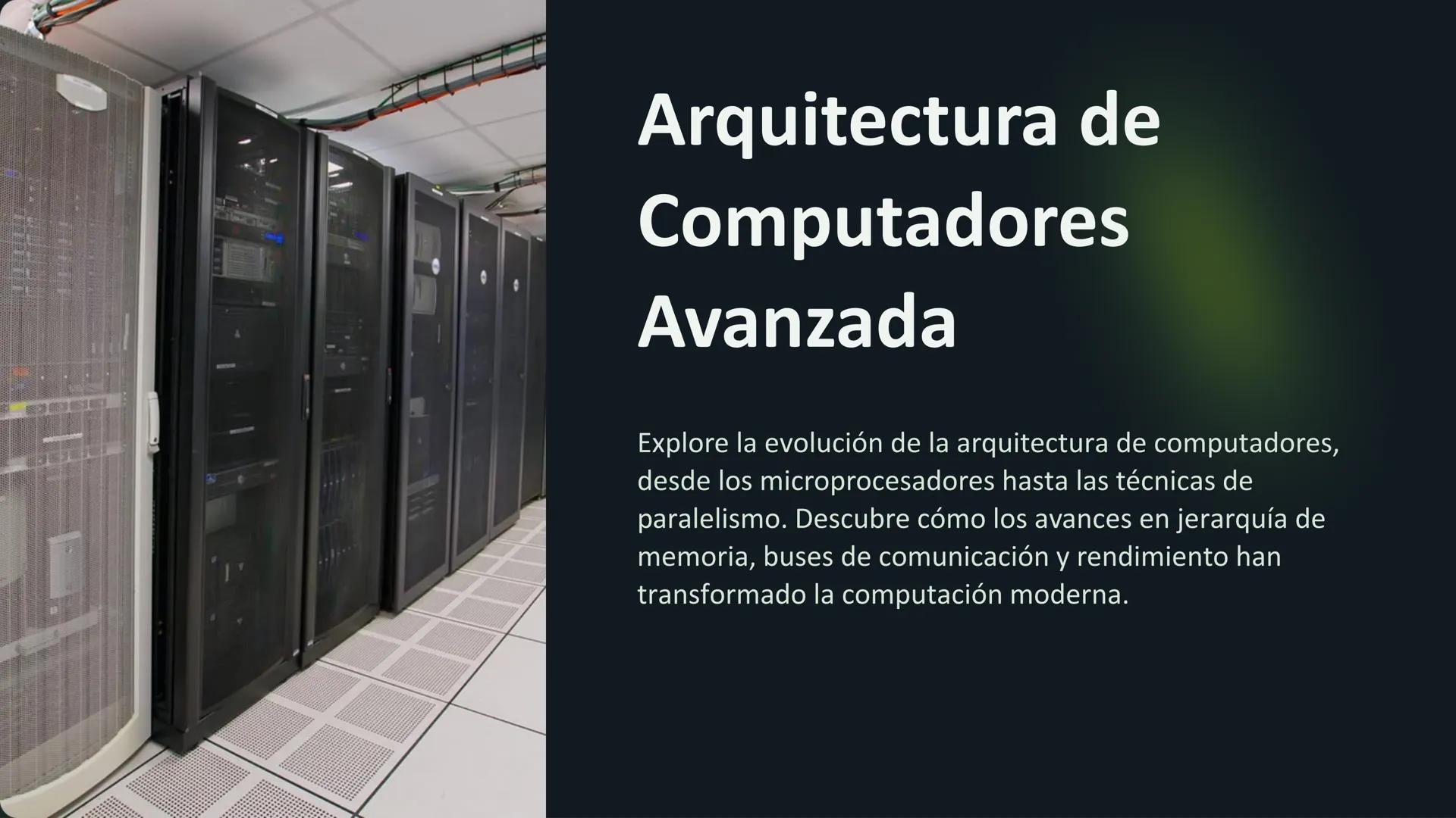 Arquitectura de
Computadores
Avanzada
Explore la evolución de la arquitectura de computadores,
desde los microprocesadores hasta las técnica