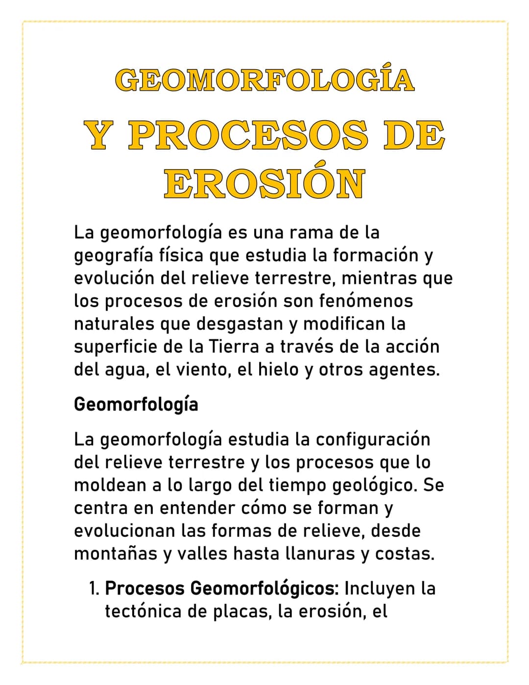 GEOMORFOLOGÍA
Y PROCESOS DE
EROSIÓN
La geomorfología es una rama de la
geografía física que estudia la formación y
evolución del relieve ter