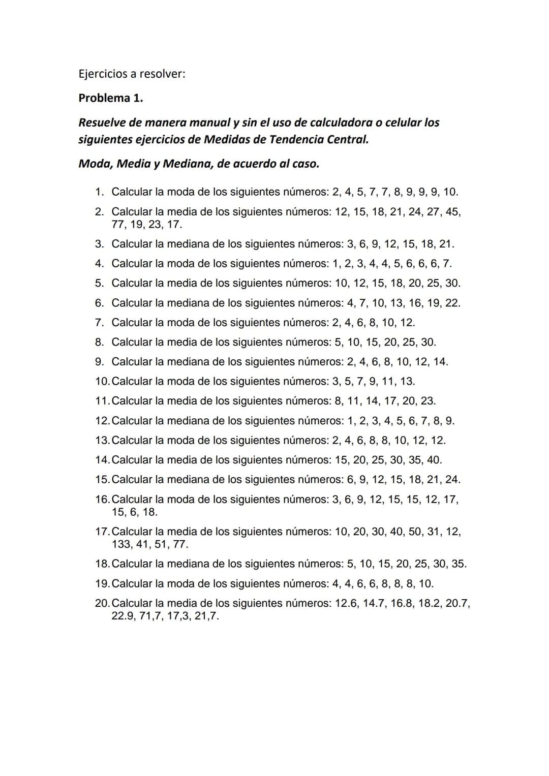 Taller de ejercicios de estadística para practicar en casa
grado 9°
Periodo II
Debe entregar en medio físico (Hojas en blanco de manera clar