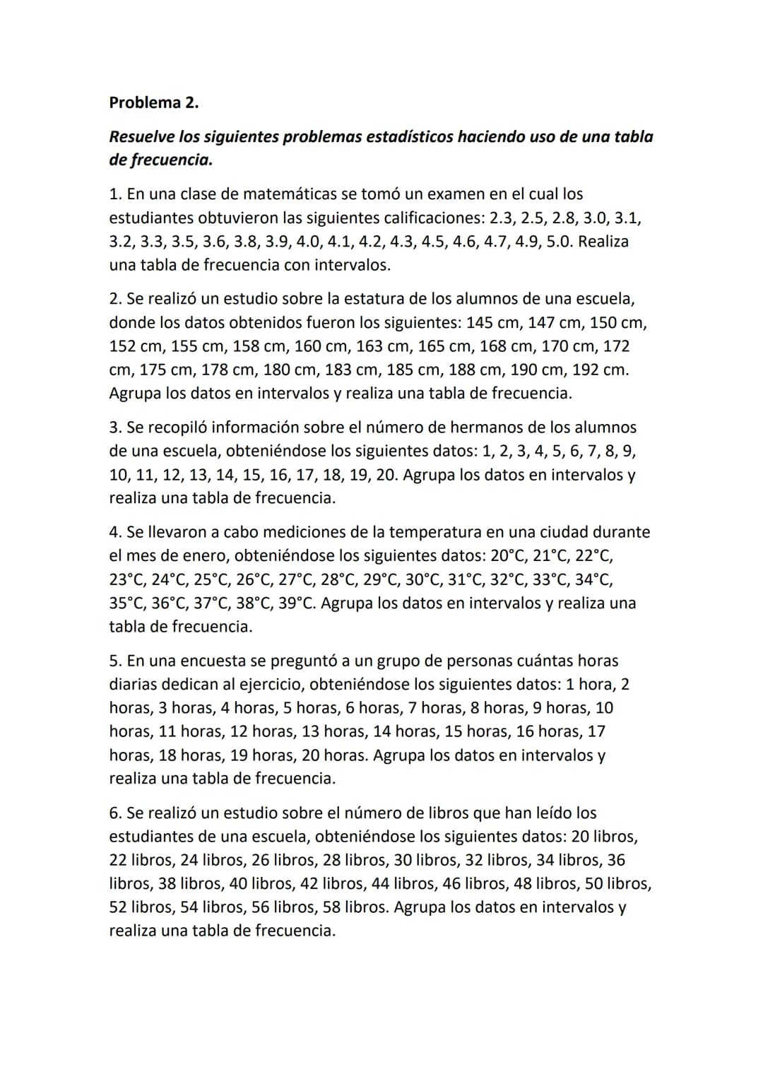 Taller de ejercicios de estadística para practicar en casa
grado 9°
Periodo II
Debe entregar en medio físico (Hojas en blanco de manera clar