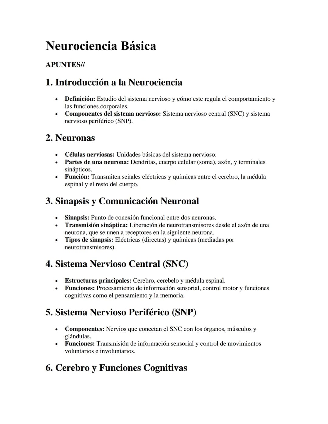 Neurociencia Básica
APUNTES//
1. Introducción a la Neurociencia
•
•
Definición: Estudio del sistema nervioso y cómo este regula el comportam