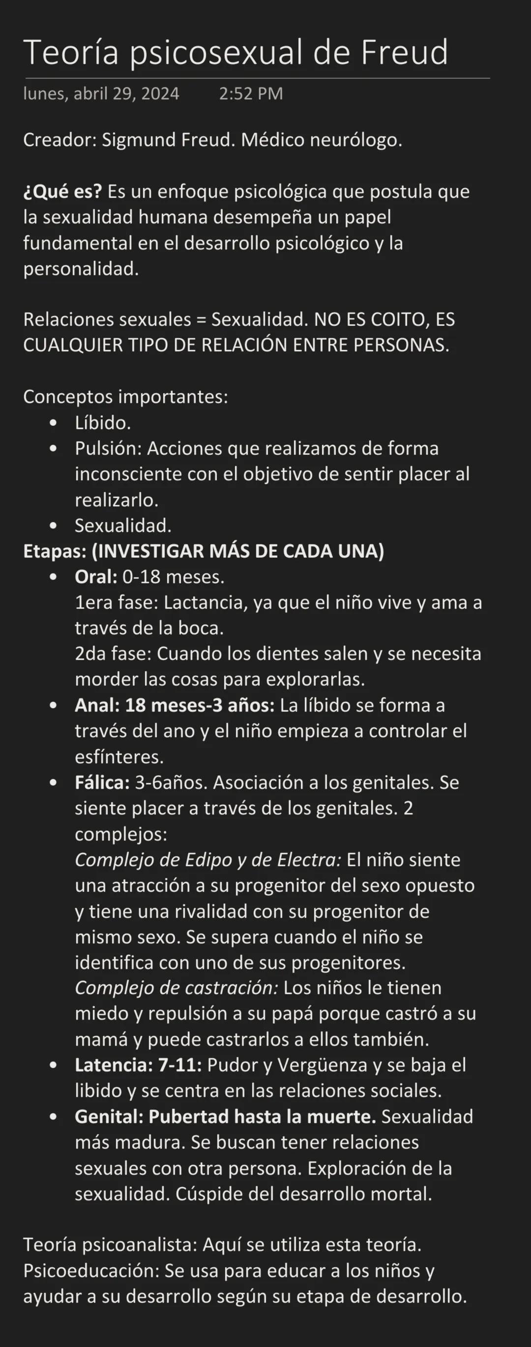 Teoría psicosexual de Freud
lunes, abril 29, 2024
2:52 PM
Creador: Sigmund Freud. Médico neurólogo.
¿Qué es? Es un enfoque psicológica que p