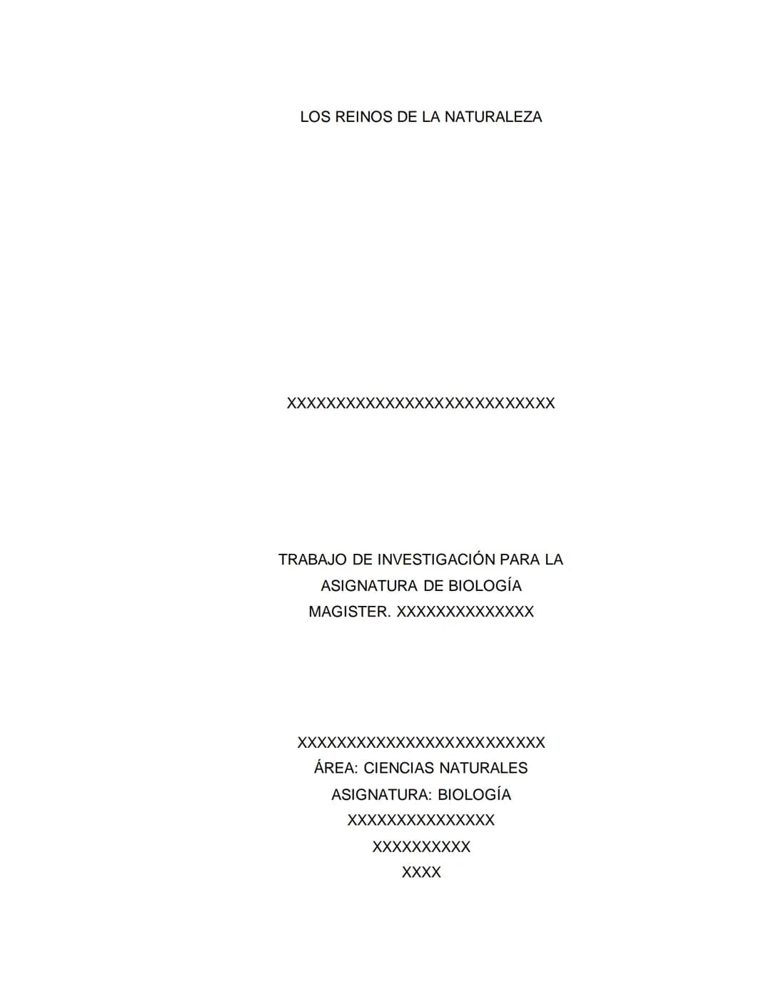 LOS REINOS DE LA NATURALEZA
XXXXXXXXXXX
XXXXXXXXXXXX
ÁREA: CIENCIAS NATURALES
ASIGNATURA: BIOLOGÍA
XXXXXXXXXXXXXXXXXXXX
11A
XXXXXXXXXXX
XXX 