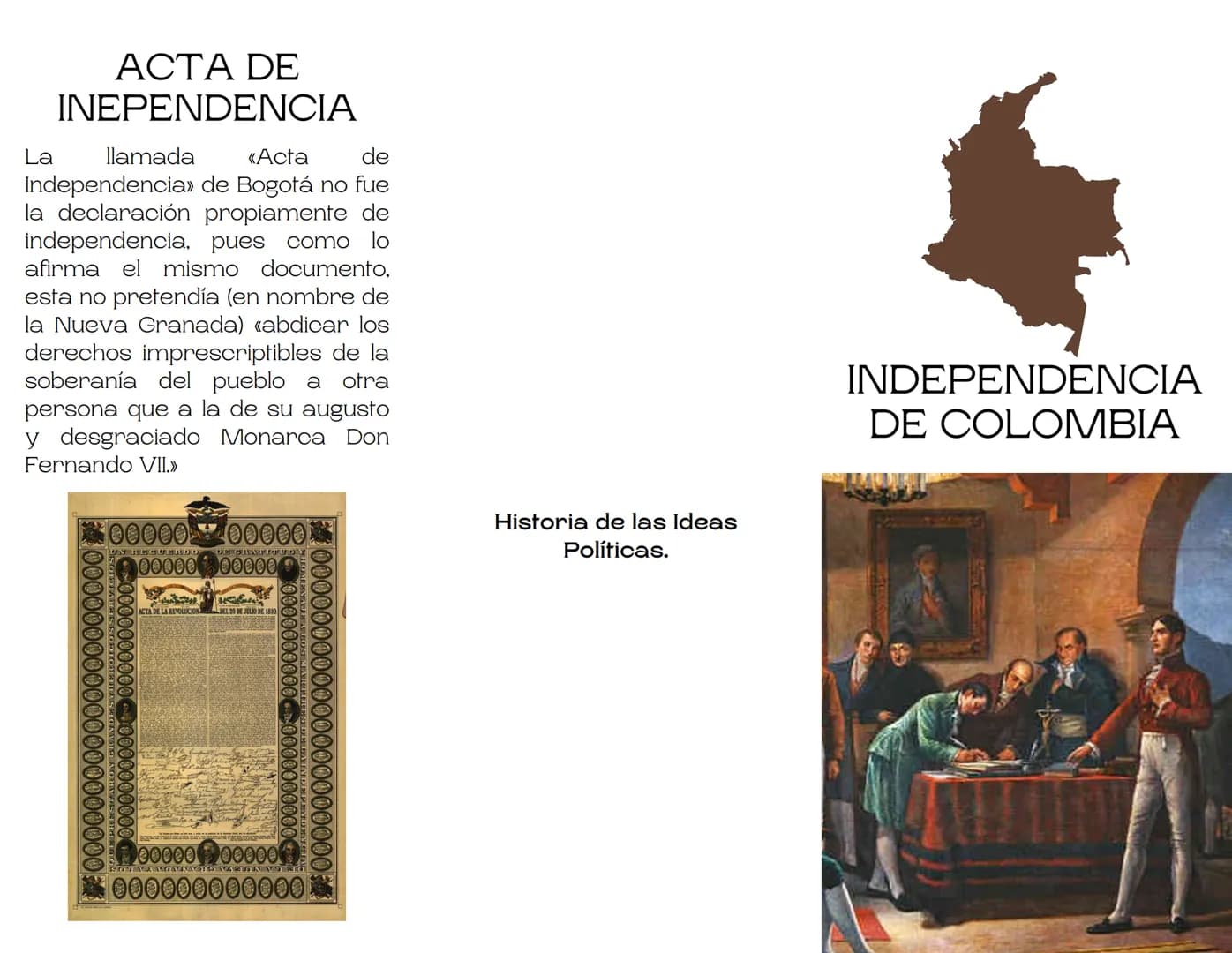 La
ACTA DE
INEPENDENCIA
llamada
<Acta
de
Independencia» de Bogotá no fue
la declaración propiamente de
independencia, pues como lo
afirma el