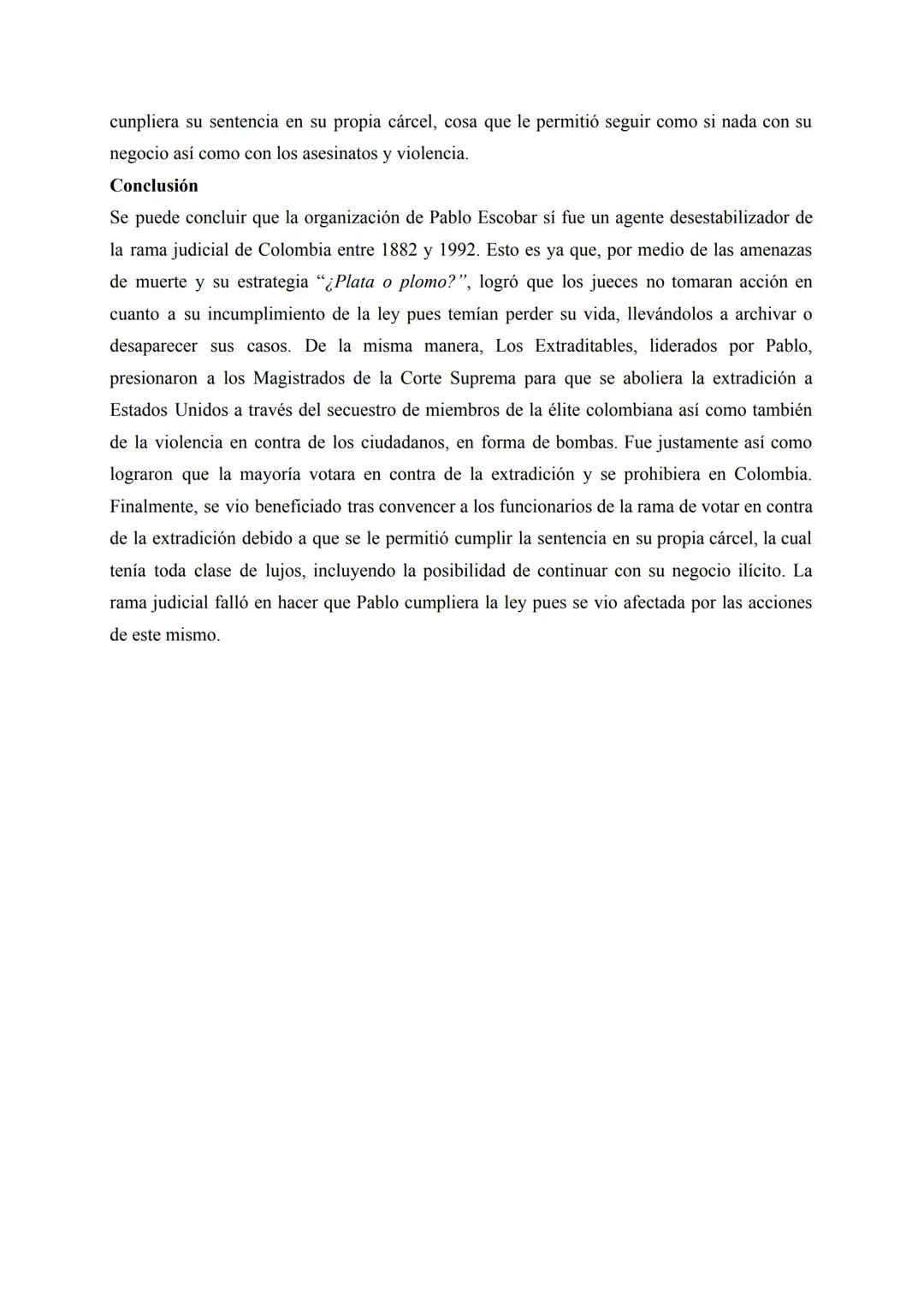 Prueba Interna Historia NM
¿En qué medida se puede afirmar que la organización de Pablo Escobar fue agente
desestabilizador de la rama judic