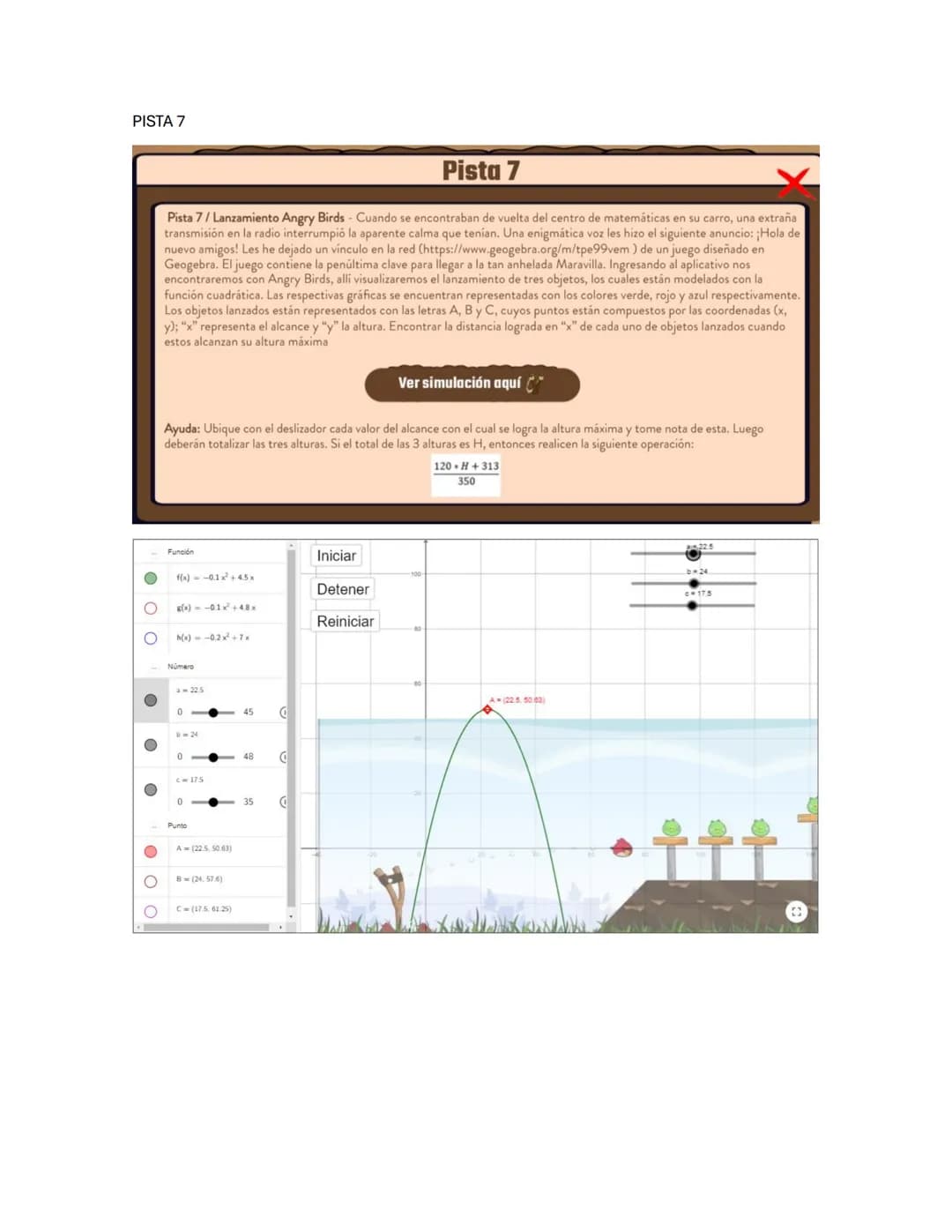PISTA 7
о
OO
Pista 7
Pista 7/ Lanzamiento Angry Birds - Cuando se encontraban de vuelta del centro de matemáticas en su carro, una extraña
t