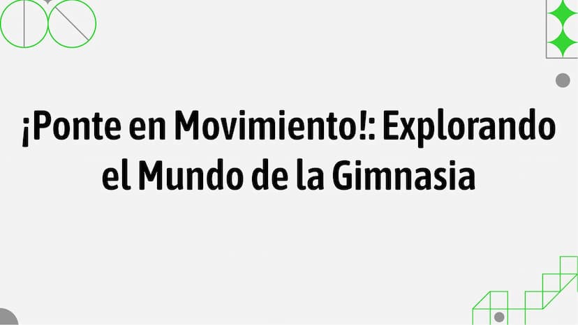 DC
¡Ponte en Movimiento!: Explorando
el Mundo de la Gimnasia ¡BIENVENIDOS A LA GIMNASIA!
¡Descubre el mundo de la gimnasia y su impacto en e