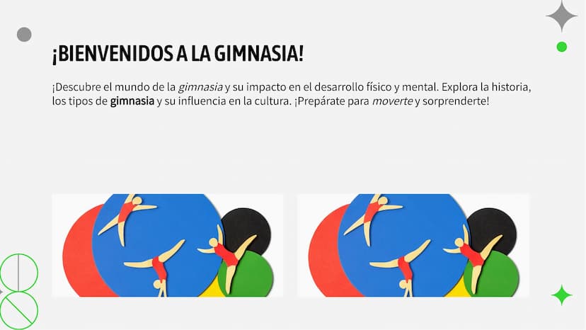 DC
¡Ponte en Movimiento!: Explorando
el Mundo de la Gimnasia ¡BIENVENIDOS A LA GIMNASIA!
¡Descubre el mundo de la gimnasia y su impacto en e