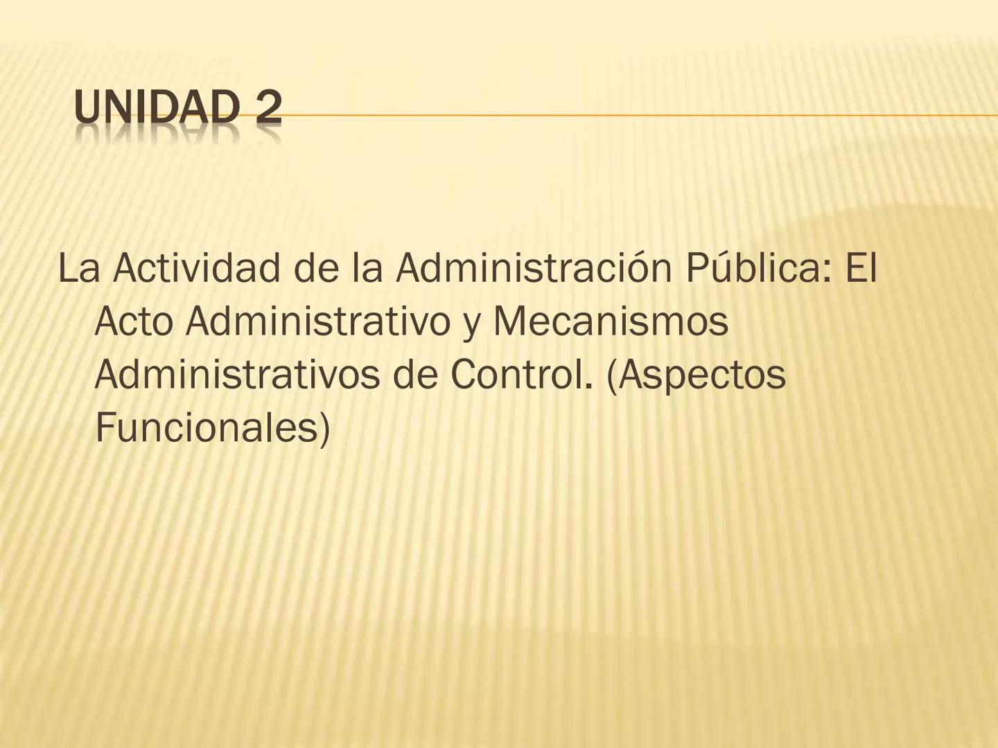 # OBJETIVOS

* Entender el concepto y la finalidad de la
administración pública.
* Entender la constitucionalización del derecho
administrat