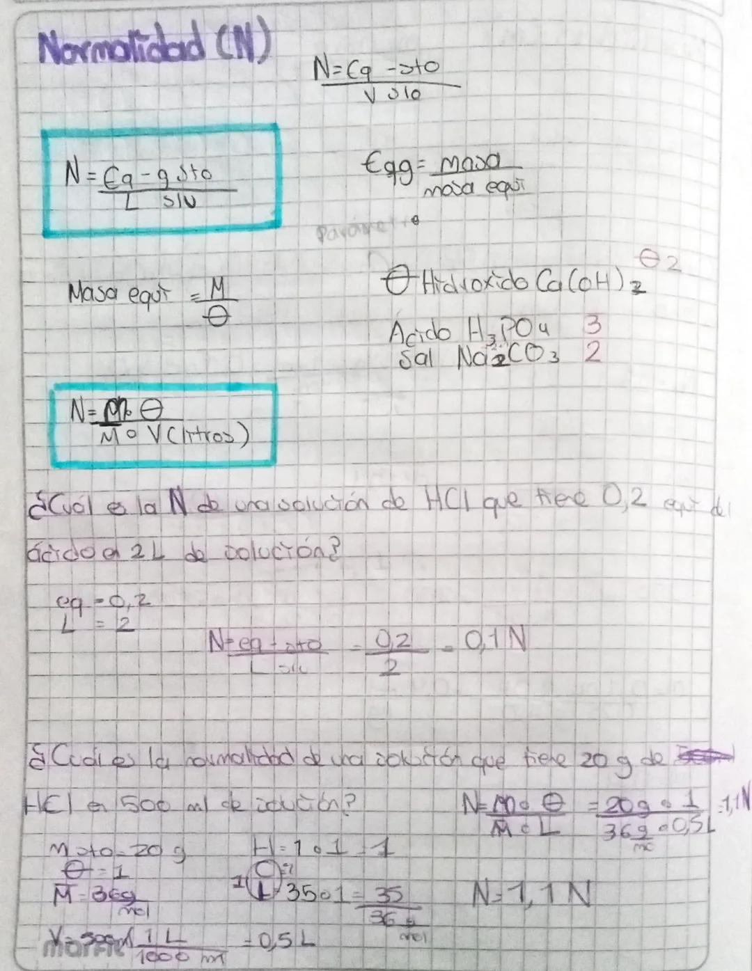 # Normalidad (N)

$N=\frac{Eq-g Sto}{V310}$

$N=\frac{Cq-sto}{L SIN}$

$Egg = \frac{masa}{masa equi}$

Masa equi = $\frac{M}{\Theta}$

$
\Th