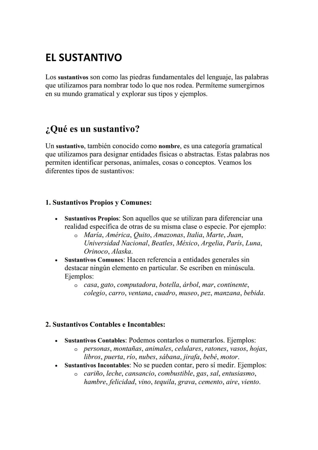 EL SUSTANTIVO
Los sustantivos son como las piedras fundamentales del lenguaje, las palabras
que utilizamos para nombrar todo lo que nos rode