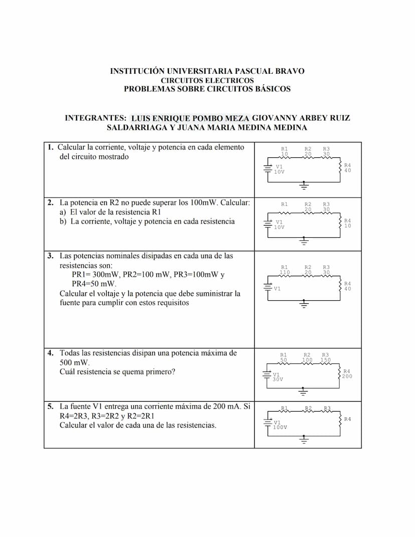 INSTITUCIÓN UNIVERSITARIA PASCUAL BRAVO
CIRCUITOS ELECTRICOS
PROBLEMAS SOBRE CIRCUITOS BÁSICOS
INTEGRANTES: LUIS ENRIQUE POMBO MEZA GIOVANNY