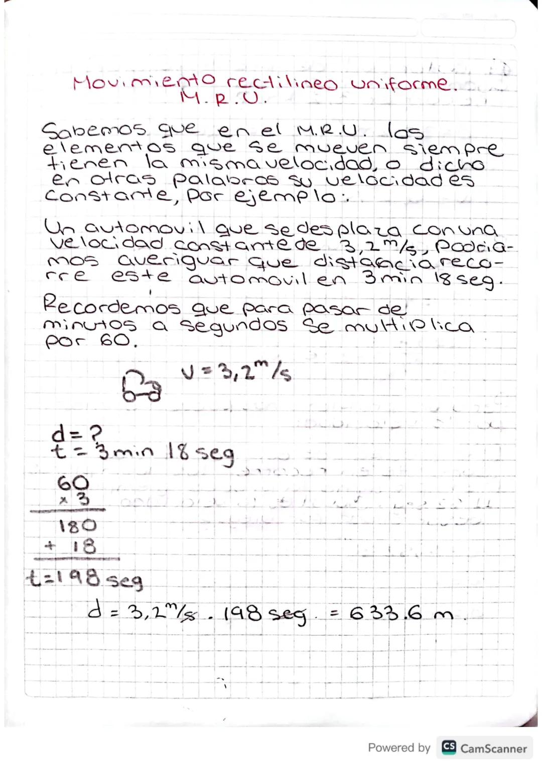 Movimiento rectilineo uniforme.
M.R.U.

Sabemos que en el M.R.U. 1os
elementos que se mueven siempre
tienen la misma velocidad, o dicho.
en 