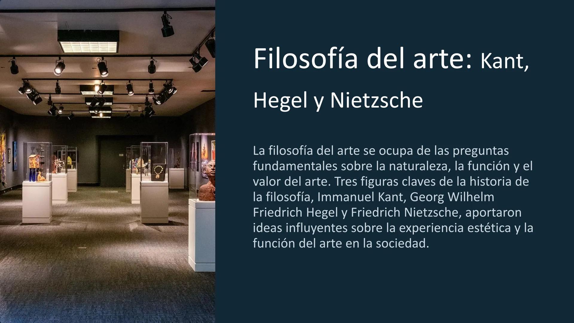 Filosofía del arte: Kant,
Hegel y Nietzsche
La filosofía del arte se ocupa de las preguntas
fundamentales sobre la naturaleza, la función y 