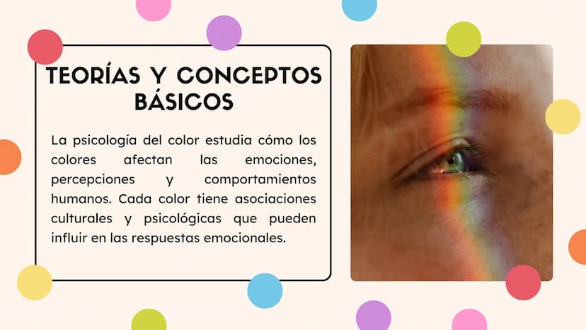 Influencia en la Percepción Humana
PSICOLOGÍA DEL
COLOR: TEORÍAS Y CONCEPTOS
BÁSICOS
La psicología del color estudia cómo los
colores afecta