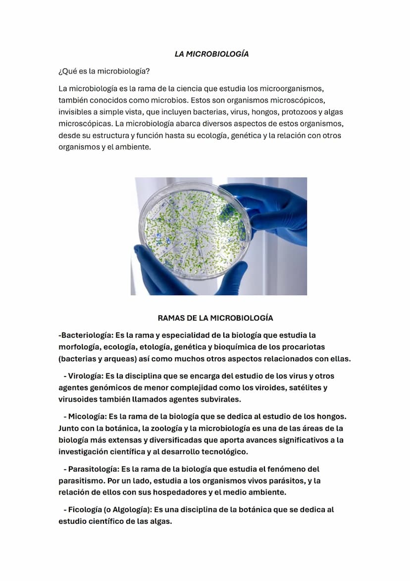 LA MICROBIOLOGÍA
¿Qué es la microbiología?
La microbiología es la rama de la ciencia que estudia los microorganismos,
también conocidos como