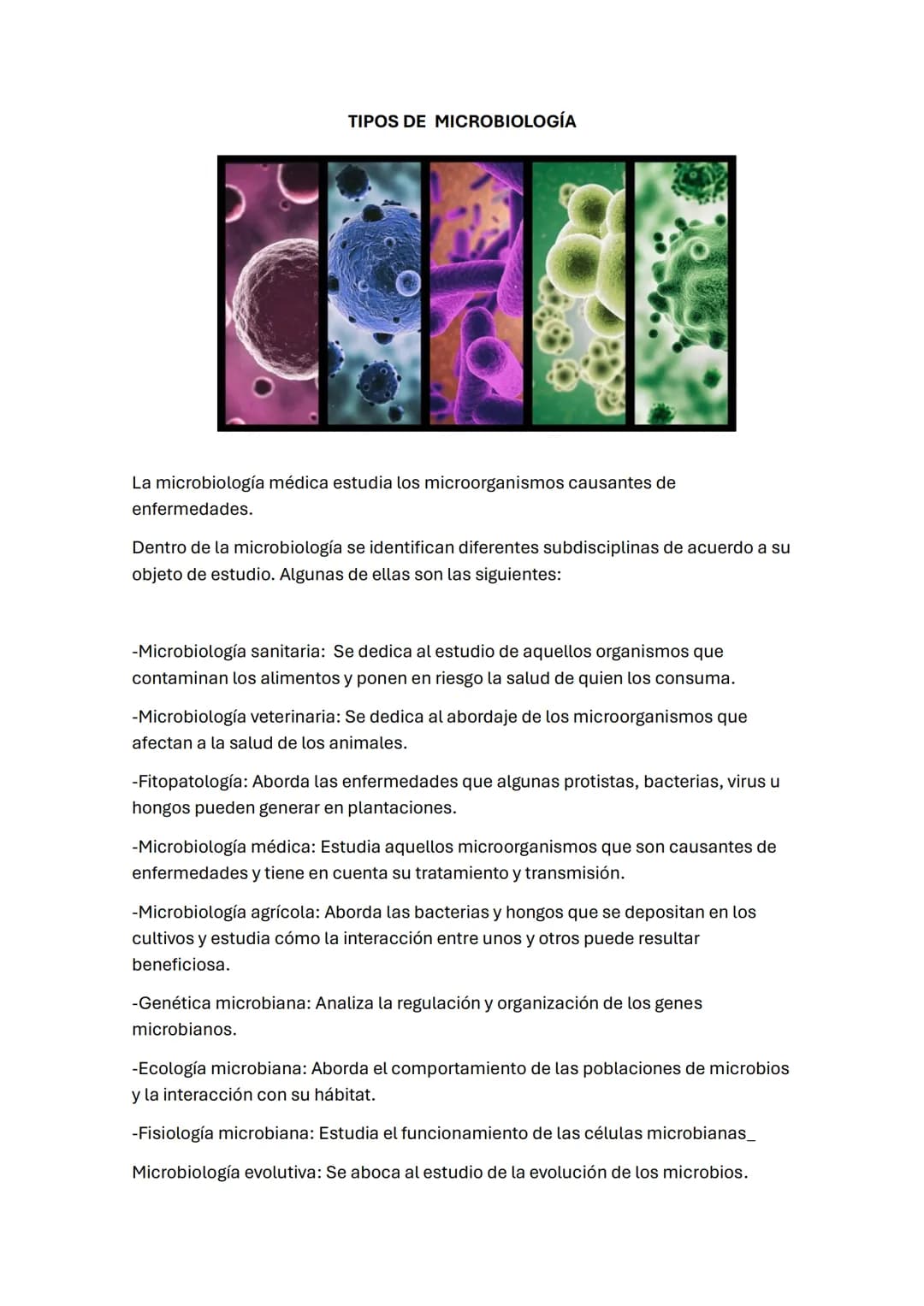 LA MICROBIOLOGÍA
¿Qué es la microbiología?
La microbiología es la rama de la ciencia que estudia los microorganismos,
también conocidos como