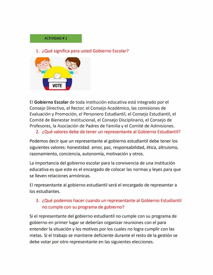 ACTIVIDAD # 1
1. ¿Qué significa para usted Gobierno Escolar?
VOTE
El Gobierno Escolar de toda institución educativa está integrado por el
Co