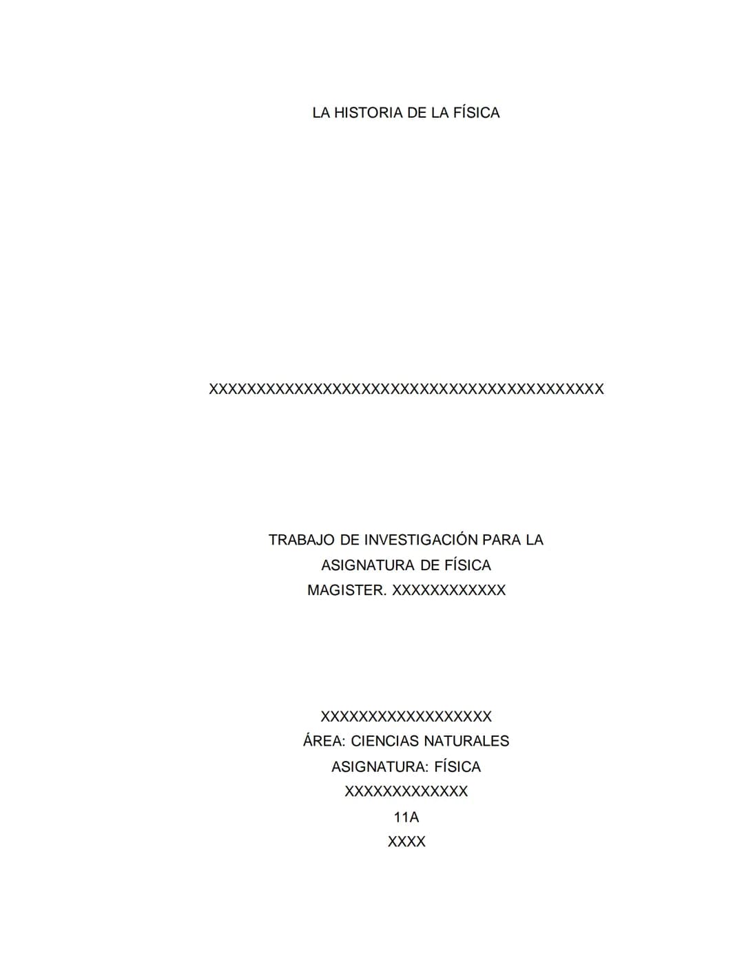 LA HISTORIA DE LA FÍSICA
XXXXXXXXXXX
XXXXXXXXXXXX
ÁREA: CIENCIAS NATURALES
ASIGNATURA: FÍSICA
XXXXXXXX
11A
XXXX
XXXXX LA HISTORIA DE LA FÍSI