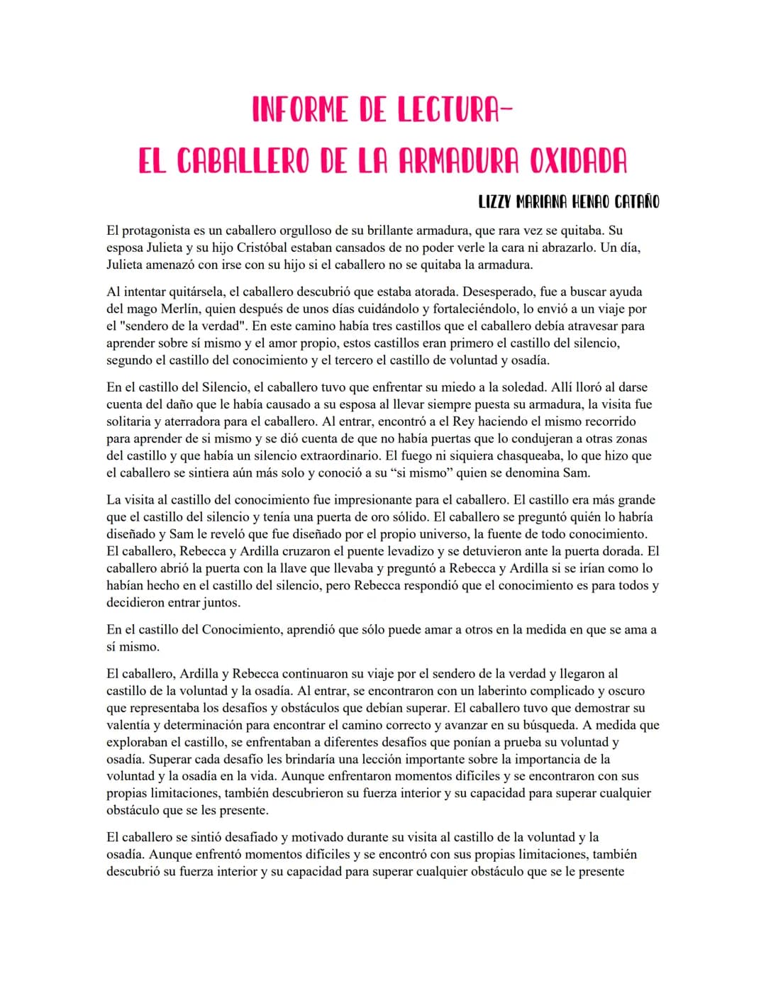 INFORME DE LECTURA-
EL CABALLERO DE LA ARMADURA OXIDADA
LIZZY MARIANA HENAO CATAÑO
El protagonista es un caballero orgulloso de su brillante