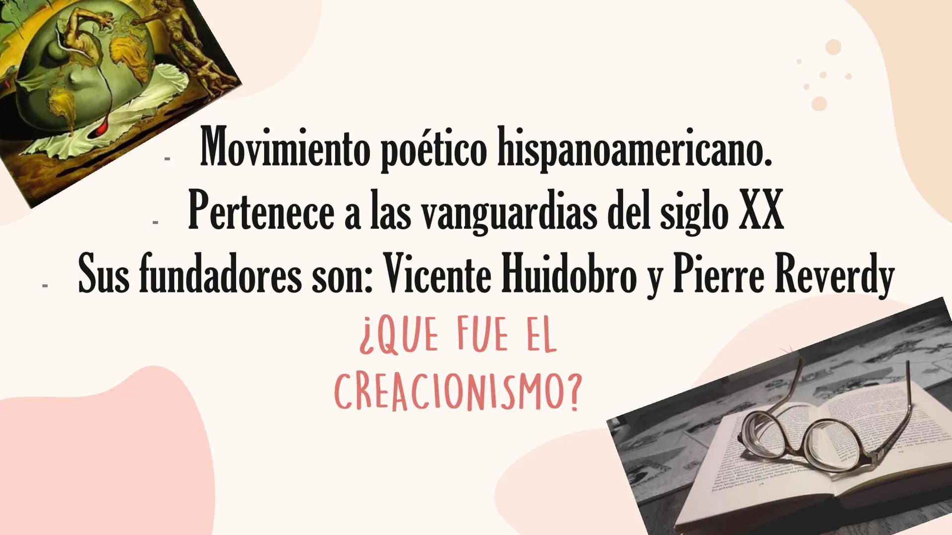 CREACIONISMO Movimiento poético hispanoamericano.
Pertenece a las vanguardias del siglo XX
Sus fundadores son: Vicente Huidobro y Pierre Rev