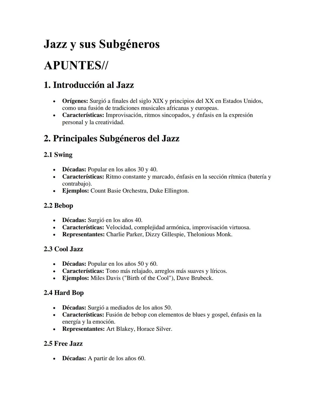 # Jazz y sus Subgéneros

APUNTES//

1. Introducción al Jazz

*   Orígenes: Surgió a finales del siglo XIX y principios del XX en Estados Uni