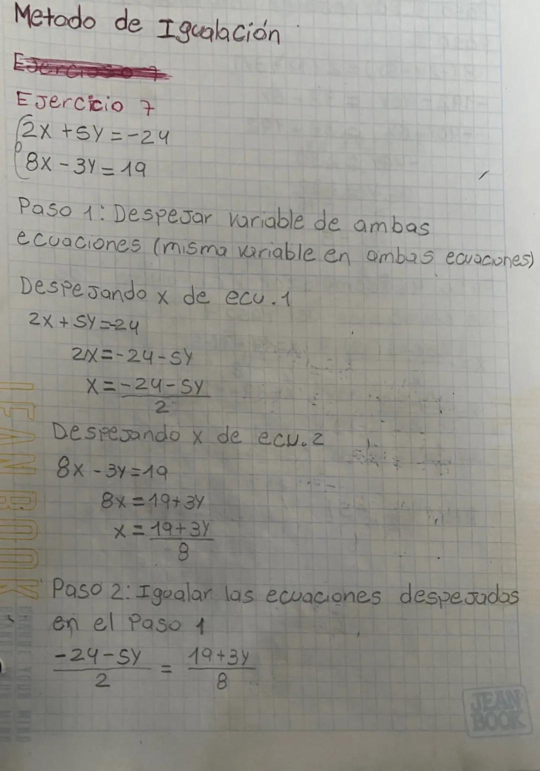# Metodo de Igualación
Ejercicio 7
2x+5y=-24
b
8x-34-19
Paso 1: Despejar variable de ambas
/
ecuaciones (misma variable en ambas ecuaciones)