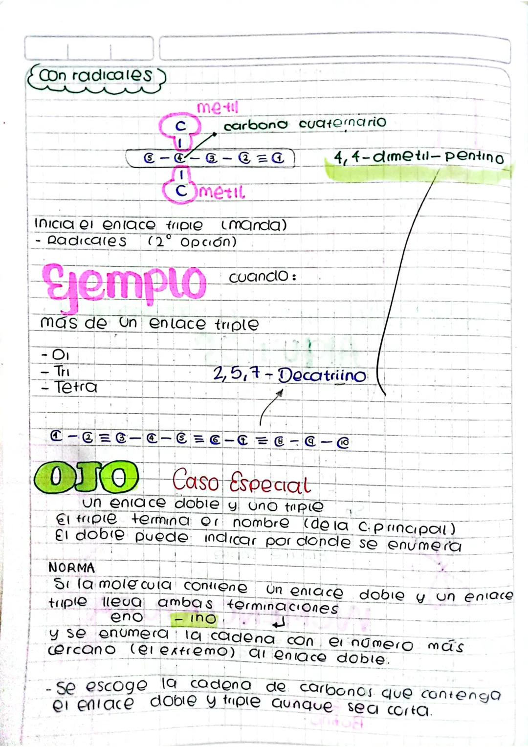 Con radicales
હ
с
1
mel
carbono cuaternario
€
-
= G
Cmetil
(manda)
Inicia el enlace triple
Radicales (2° Opción)
gemplo
cuando:
más de un en
