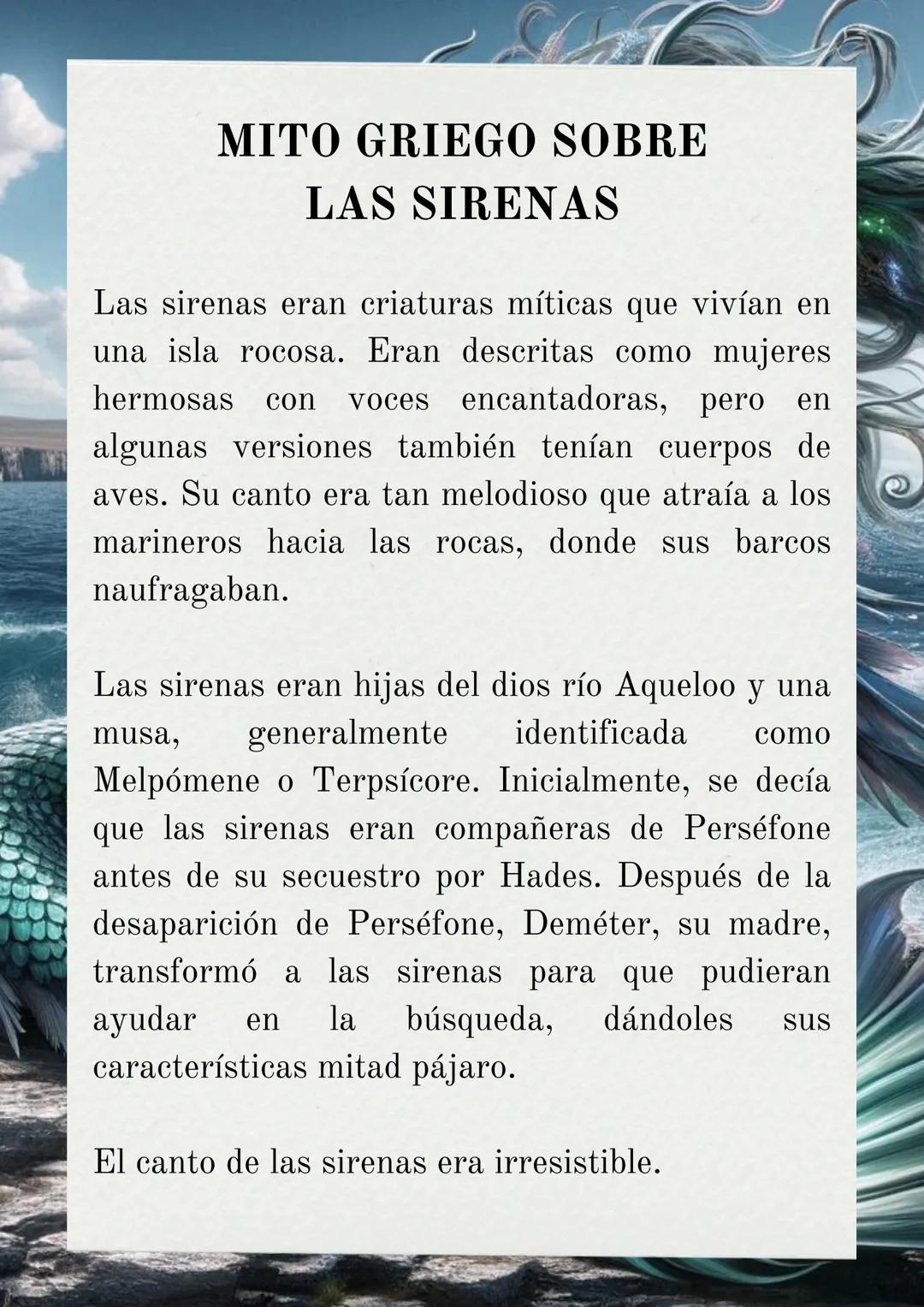 # MITO GRIEGO SOBRE
# LAS SIRENAS

Las sirenas eran criaturas míticas que vivían en
una isla rocosa. Eran descritas como mujeres
hermosas co