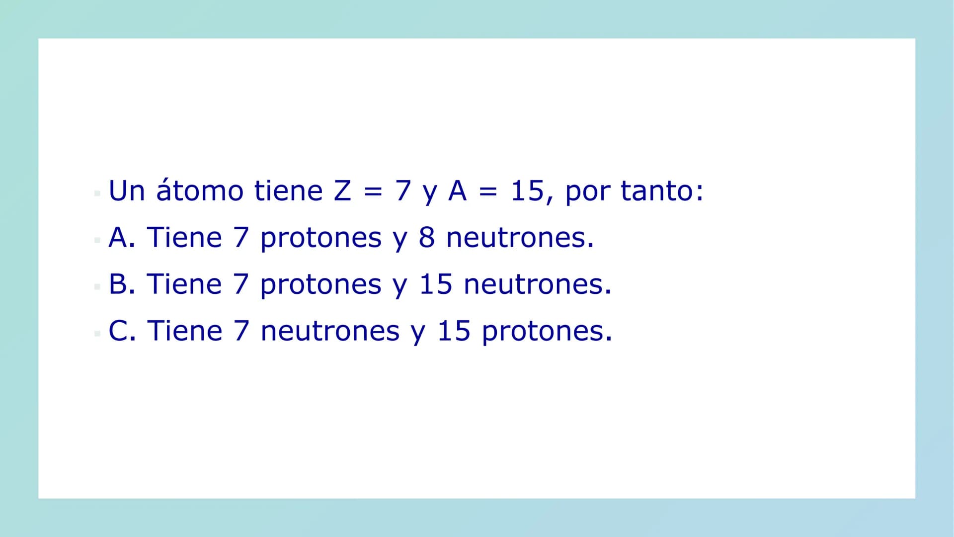 NÚMERO ATÓMICO Y
NÚMERO MÁSICO NÚMERO ATÓMICO
Número Atómico (Z) es el número de protones en el núcleo
de un átomo. En los átomos eléctricam