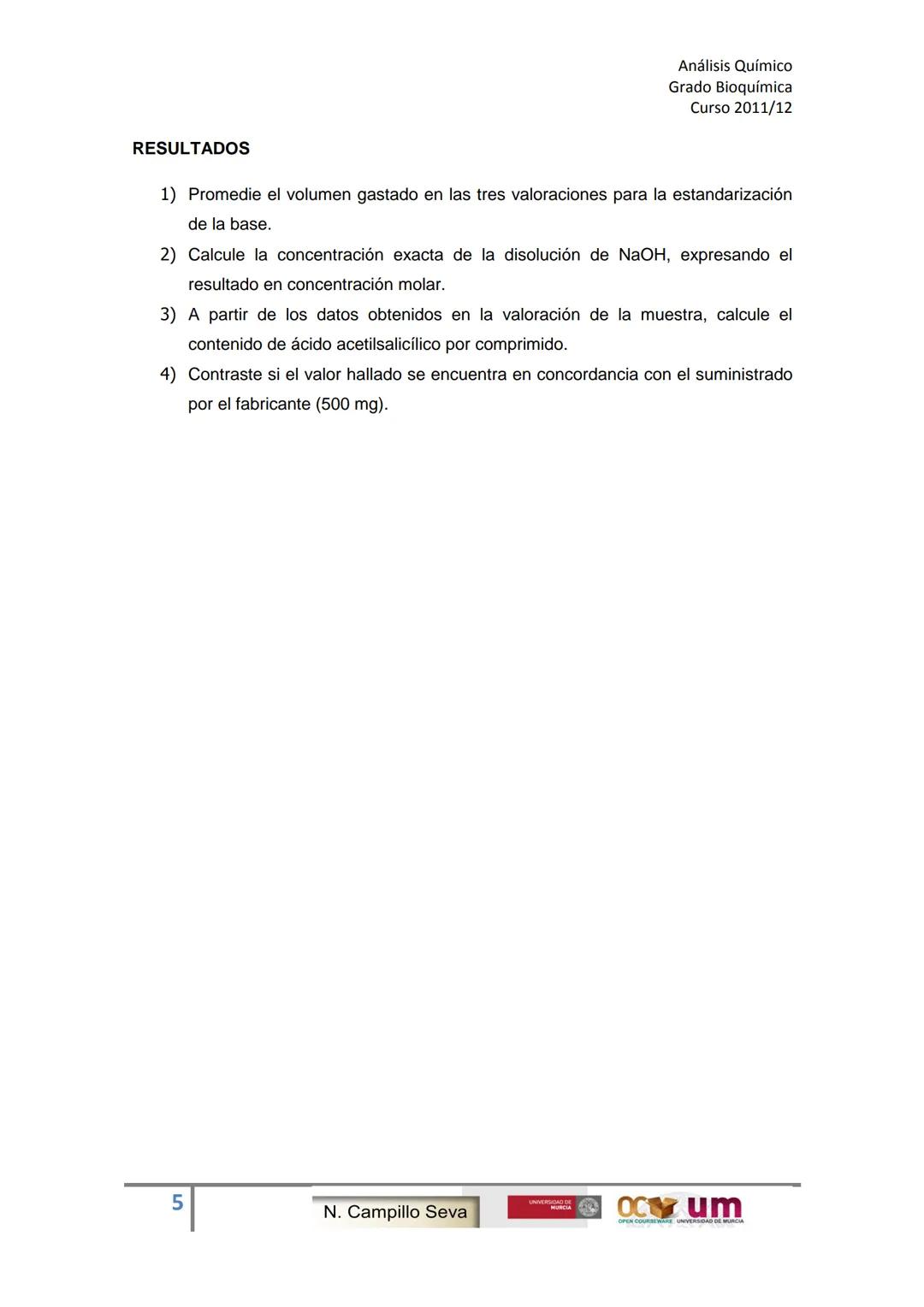 Análisis Químico
Grado Bioquímica
Curso 2011/12

PRÁCTICA 2

DETERMINACIÓN DE ÁCIDO ACETILSALICÍLICO EN COMPRIMIDOS MEDIANTE
VOLUMETRÍA ÁCID