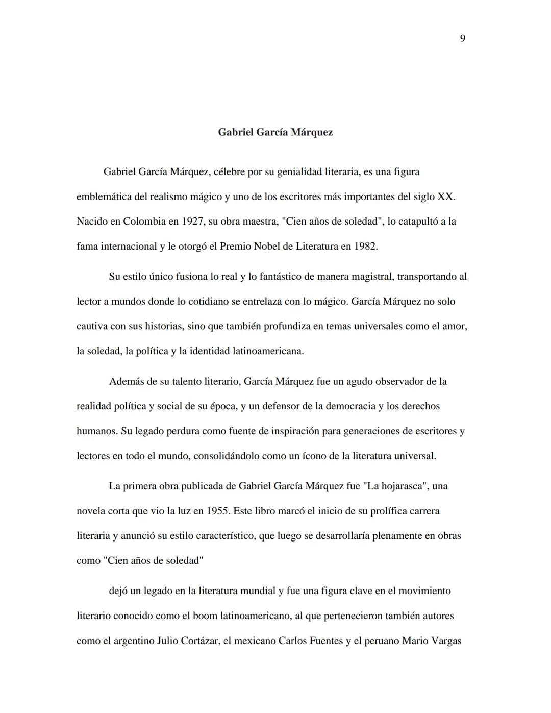 9

Gabriel García Márquez

Gabriel García Márquez, célebre por su genialidad literaria, es una figura
emblemática del realismo mágico y uno 