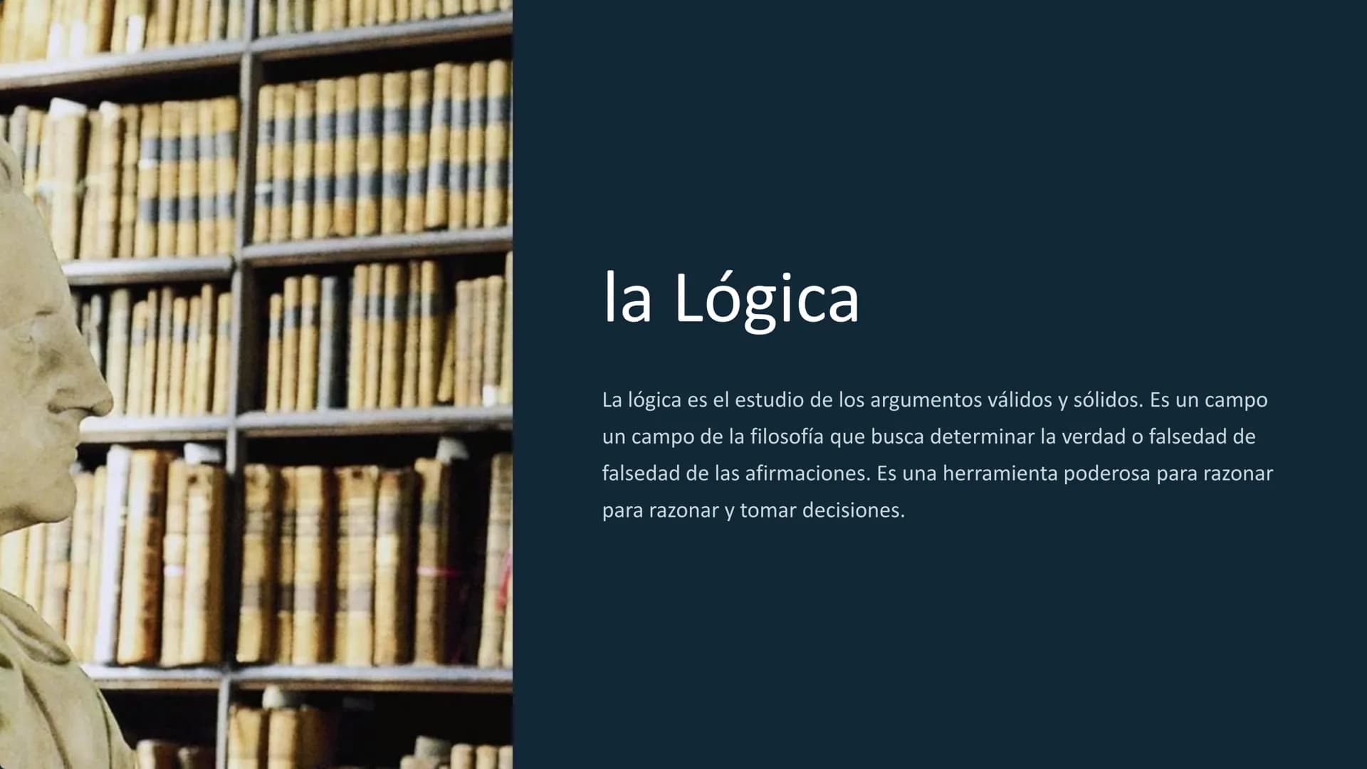 la Lógica
La lógica es el estudio de los argumentos válidos y sólidos. Es un campo
un campo de la filosofía que busca determinar la verdad o