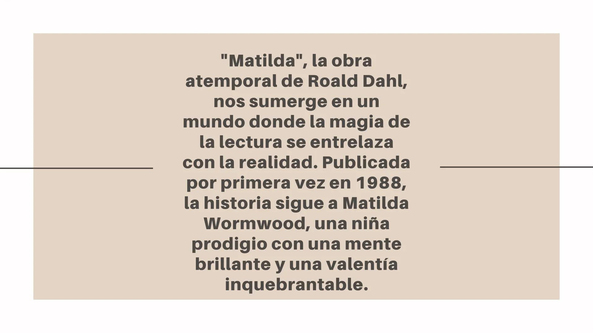 Matilda Índice: - Introducción
-
Contexto
- Temas centrales
- Mensaje y lección
- Conclusión Introducción: "Matilda", la obra
atemporal de R