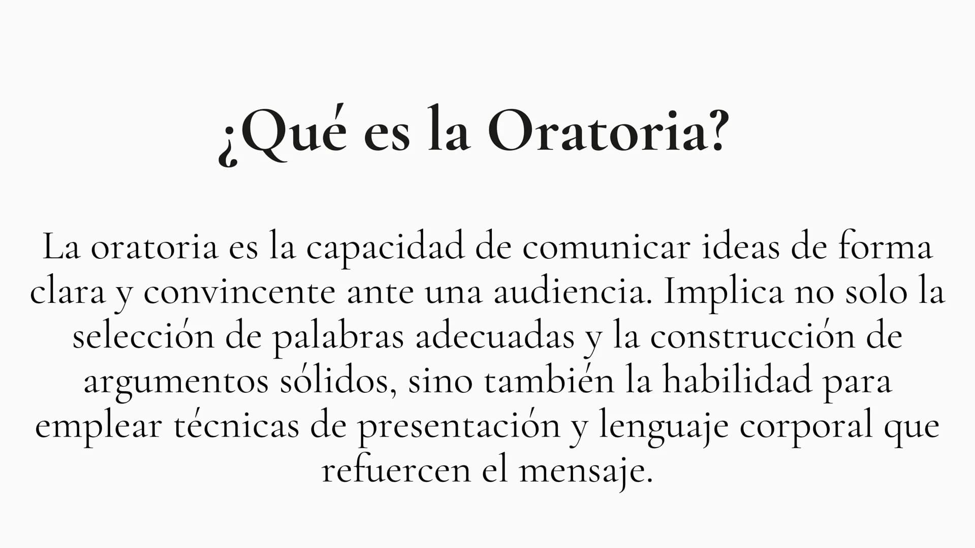 LA ORATORIA ¿Qué es la Oratoria?
La oratoria es la capacidad de comunicar ideas de forma
clara y convincente ante una audiencia. Implica no 